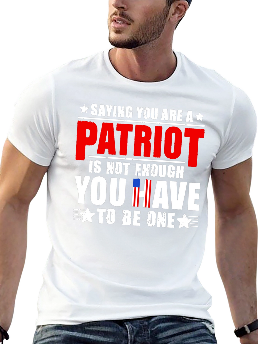 Patriot T-Shirt - Saying You Are is Not Enough