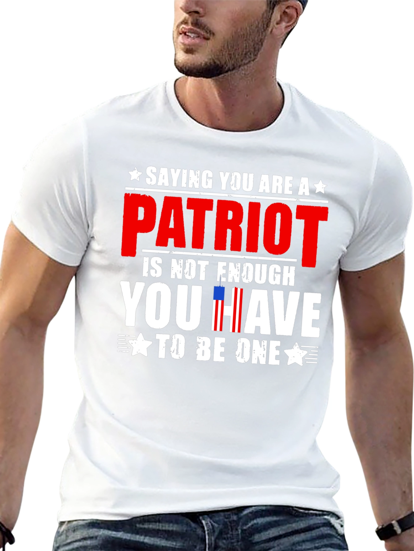 Patriot T-Shirt - Saying You Are is Not Enough