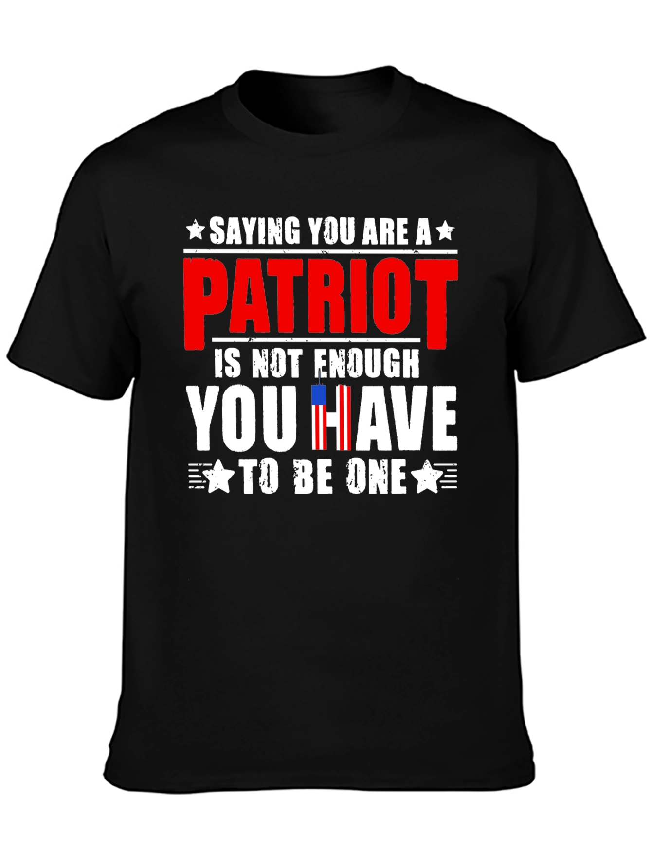 Patriot T-Shirt - Saying You Are is Not Enough