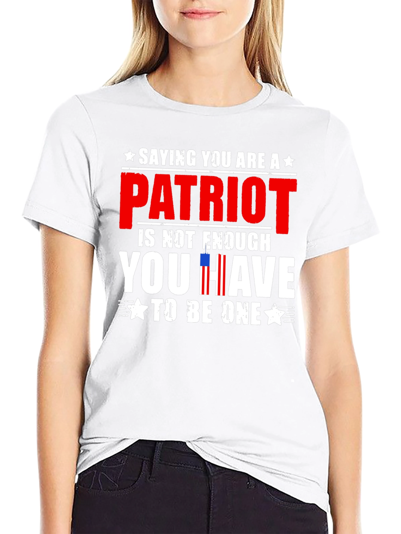 Patriot T-Shirt - Saying You Are is Not Enough
