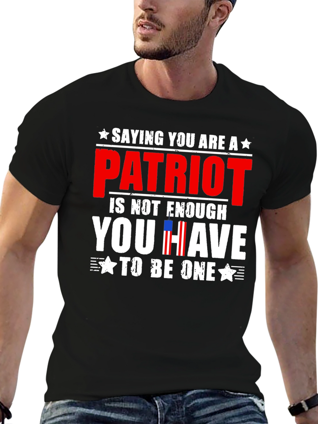 Patriot T-Shirt - Saying You Are is Not Enough