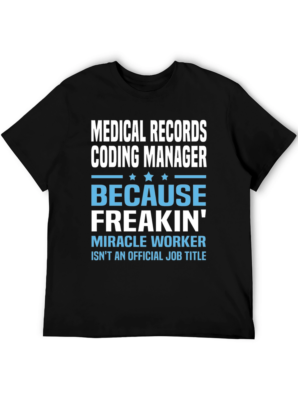 Medical Records Coding Manager T-Shirt