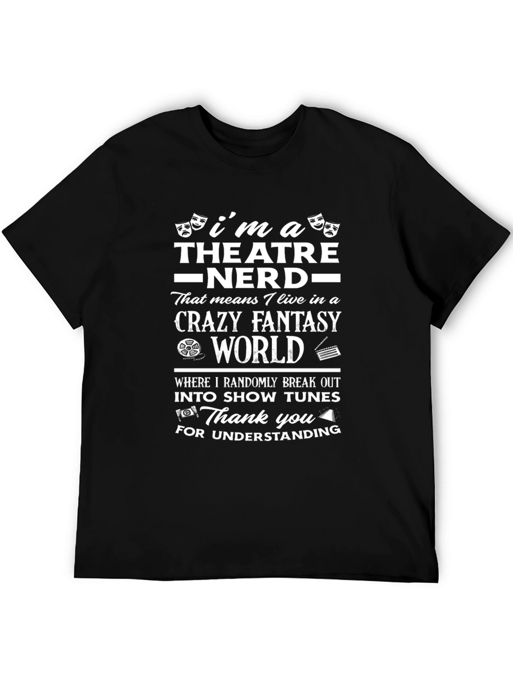Theatre Nerd Crazy Fantasy World Black T-Shirt