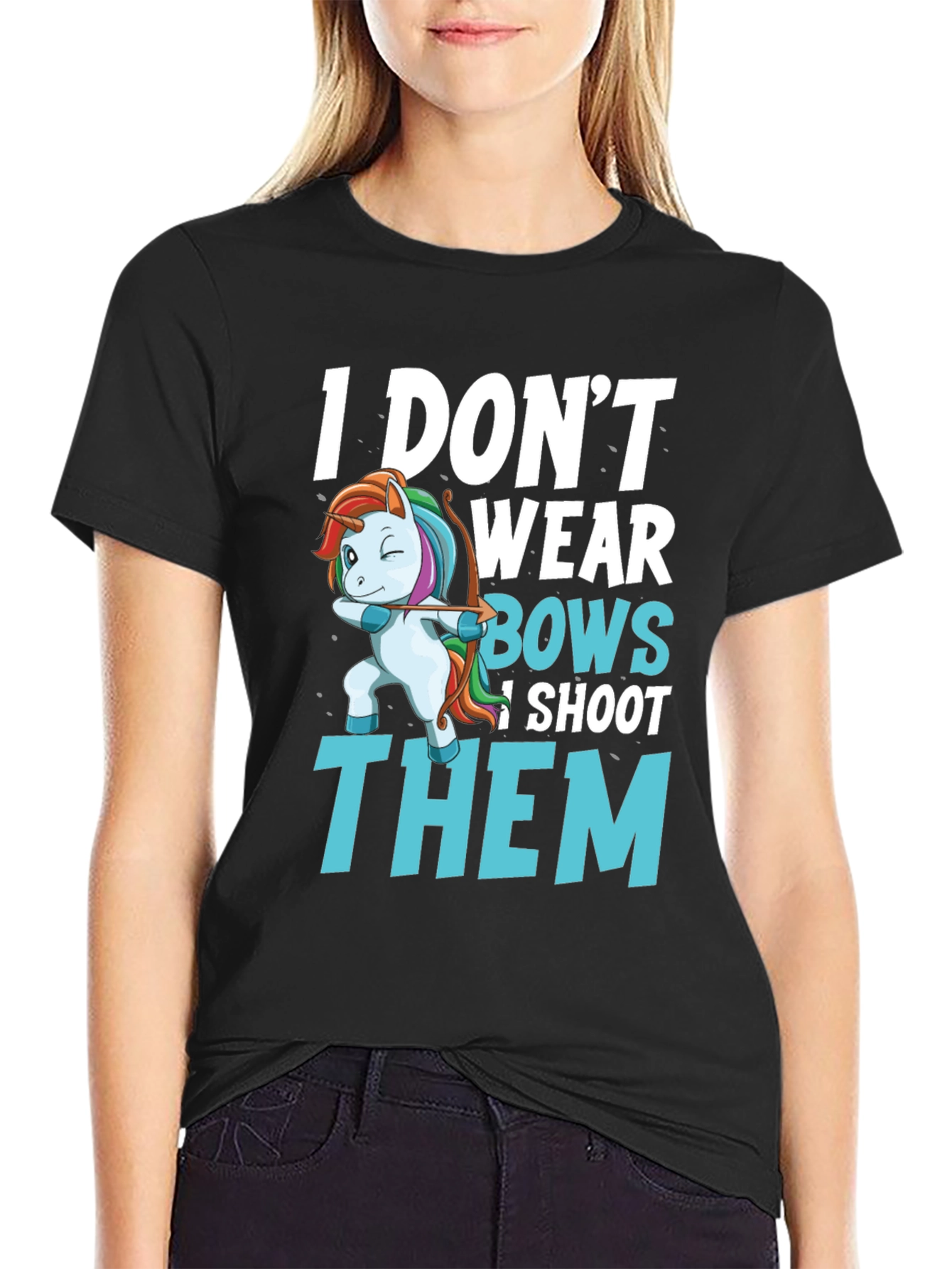 I Dont Wear Bows I Shoot Them T-Shirt