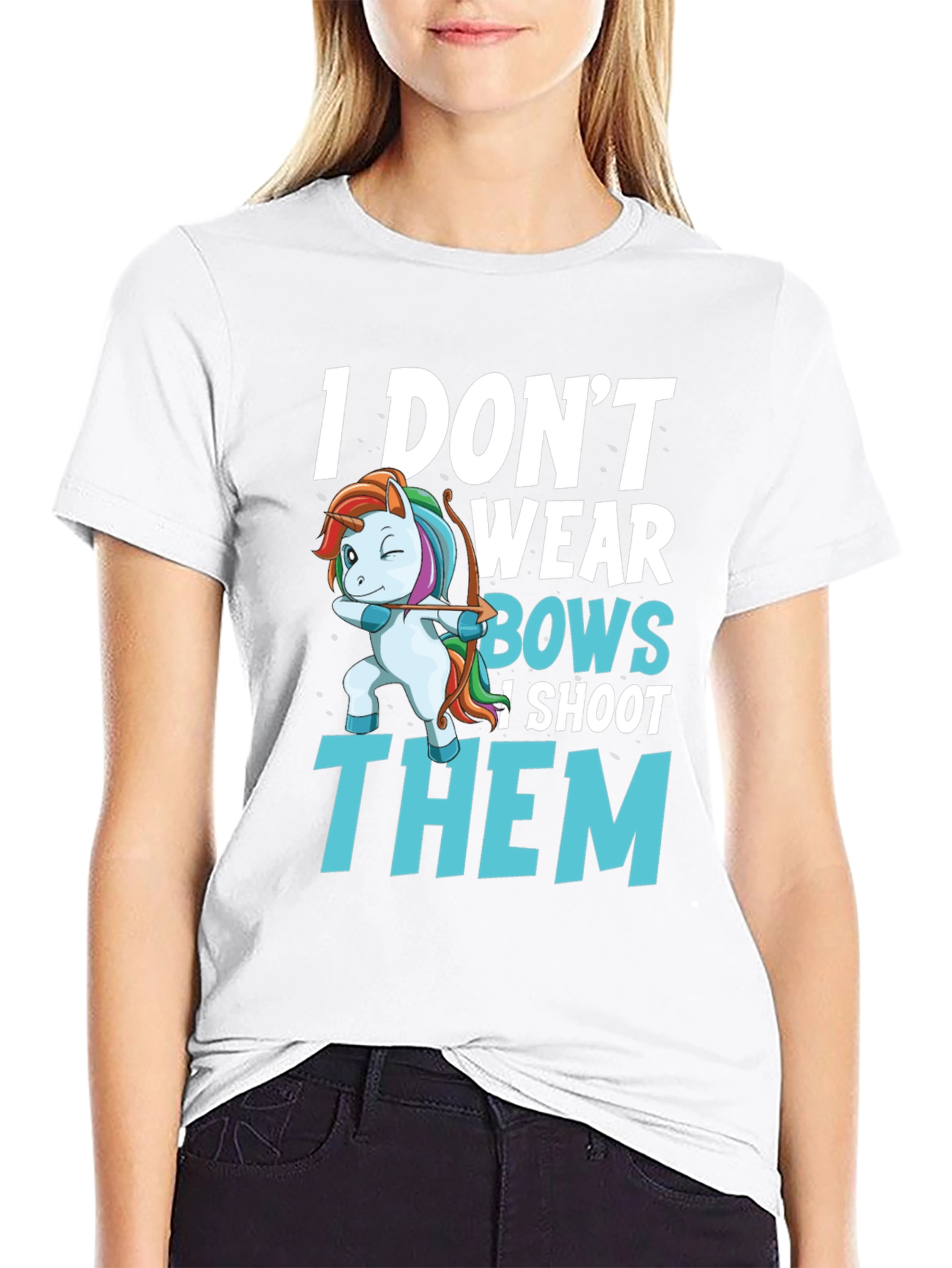 I Dont Wear Bows I Shoot Them T-Shirt