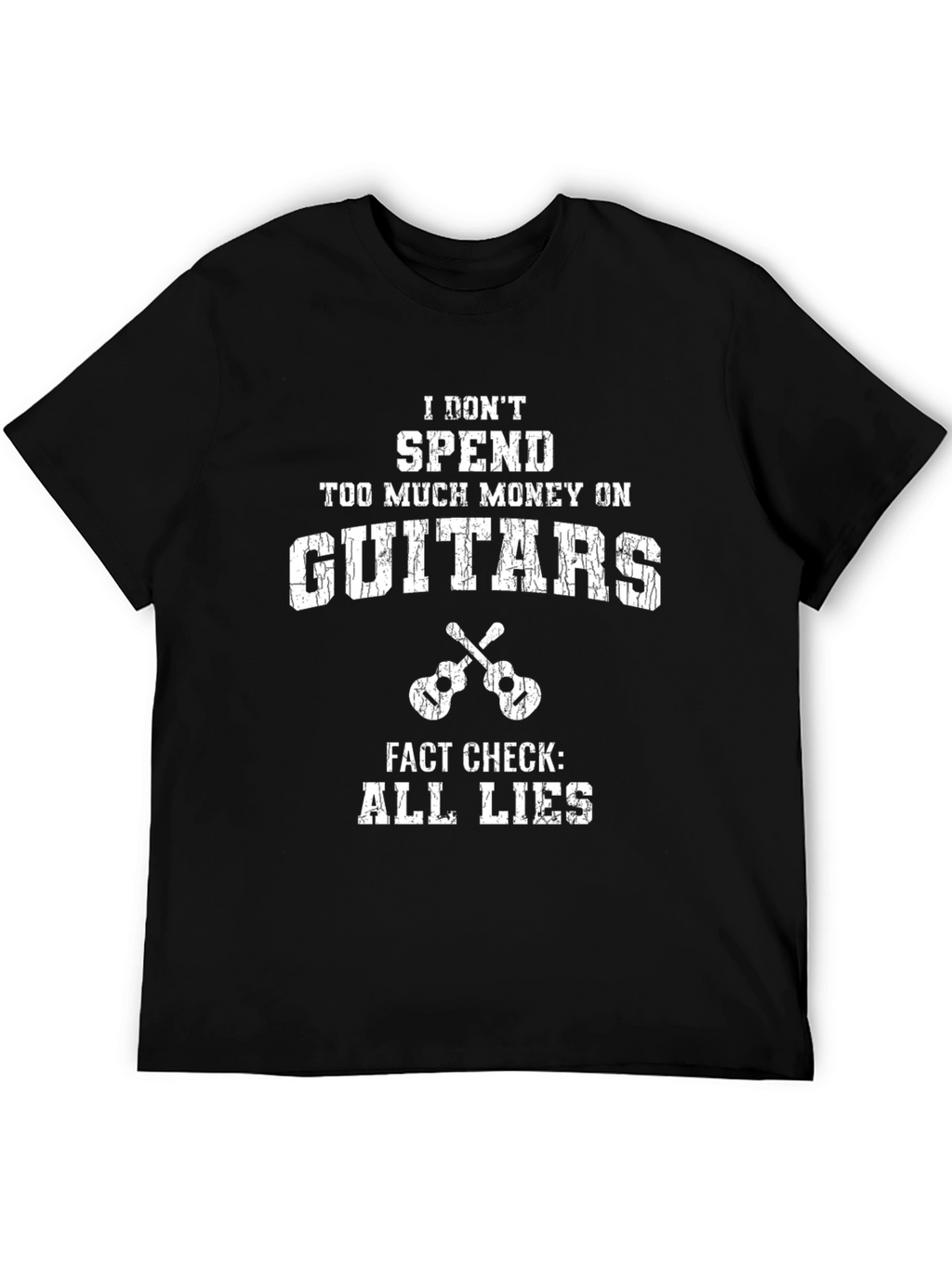 Funny Guitar T-Shirt: I Dont Spend Too Much Money