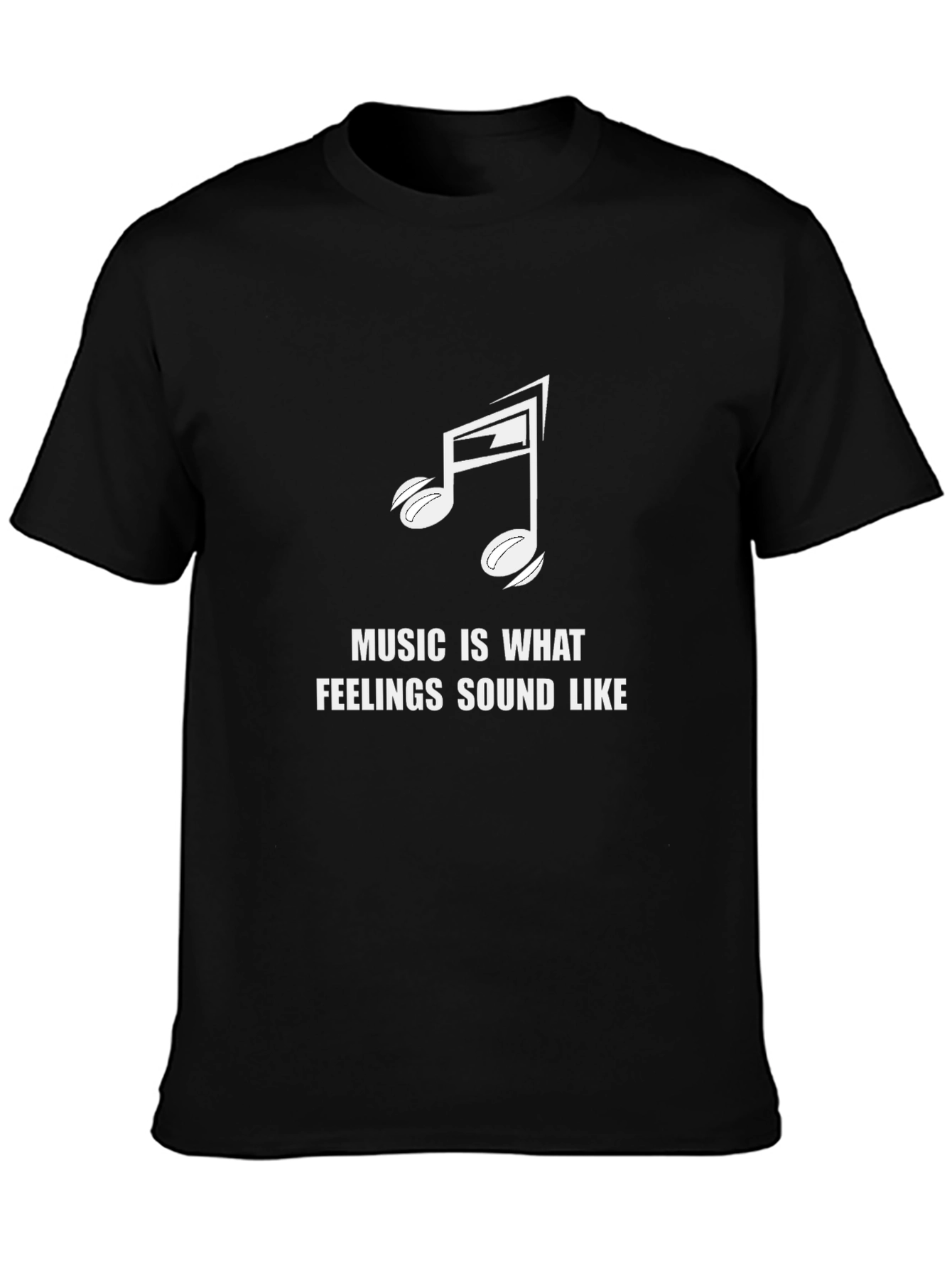 Music Is What Feelings Sound Like Black T-Shirt