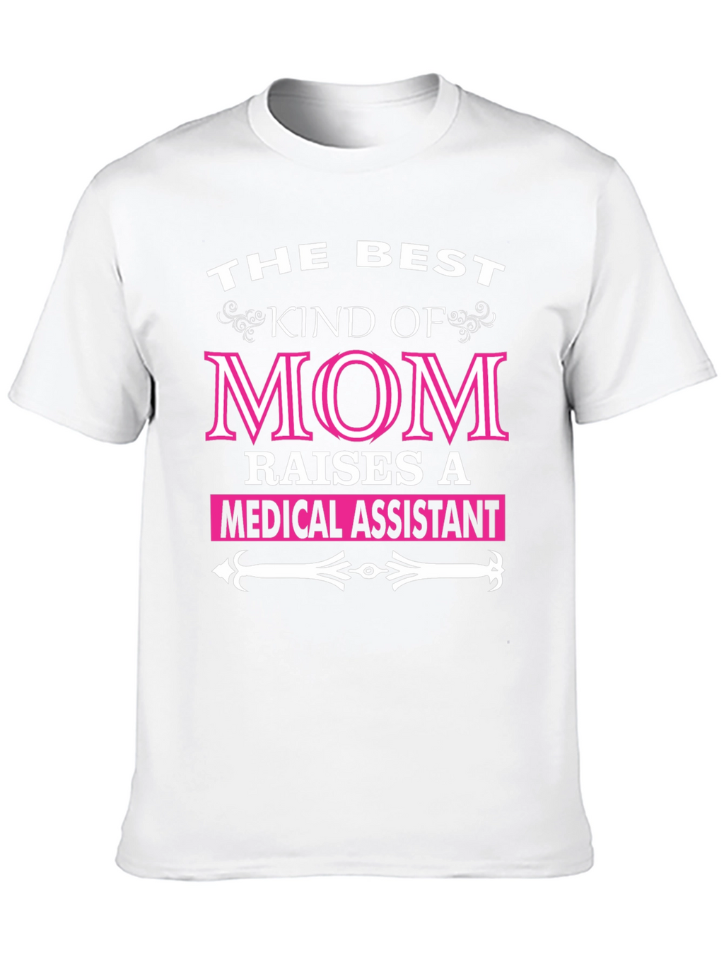 Best Kind of Mom Medical Assistant T-Shirt