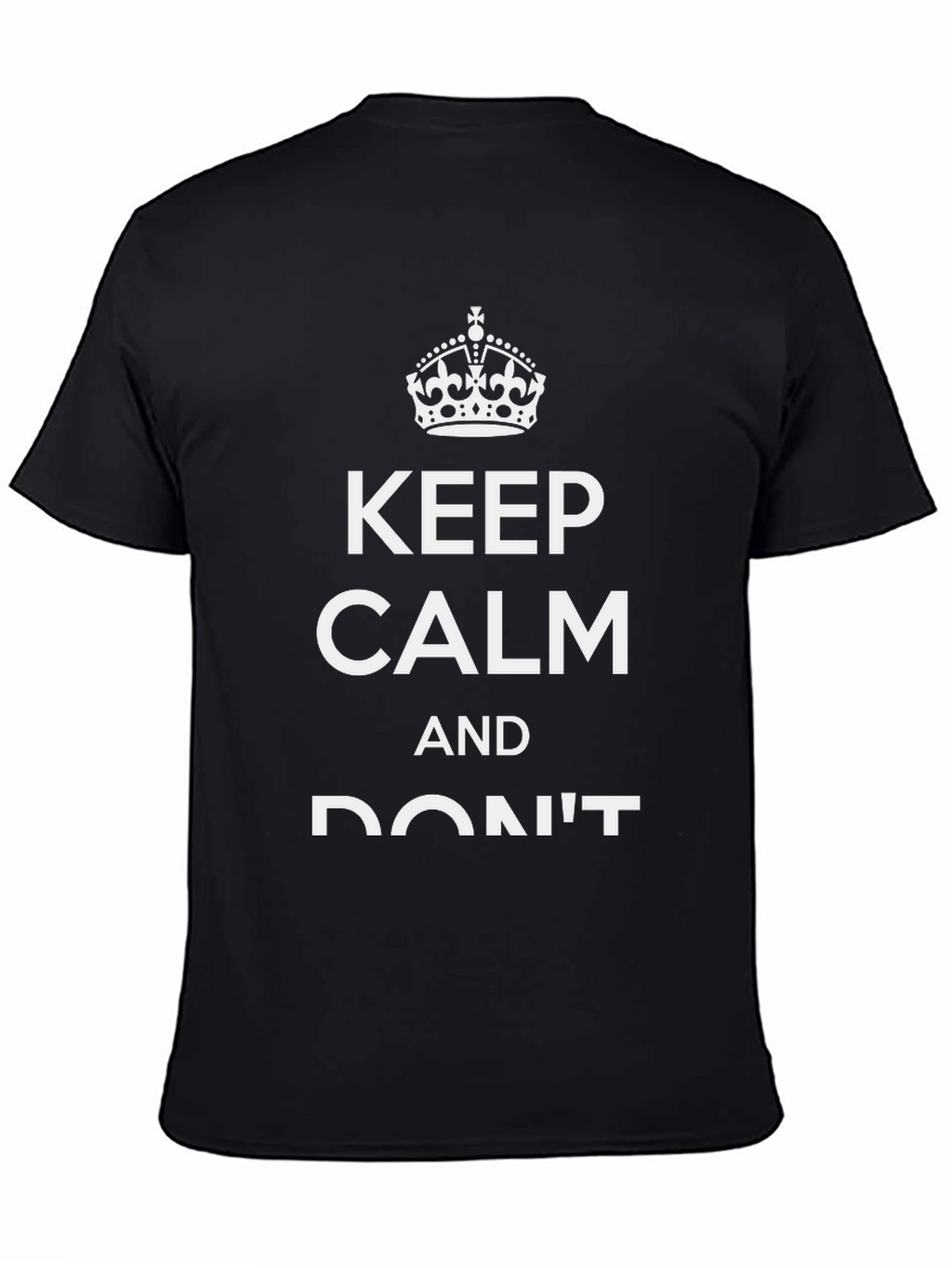 Keep Calm & Dont T-Shirt