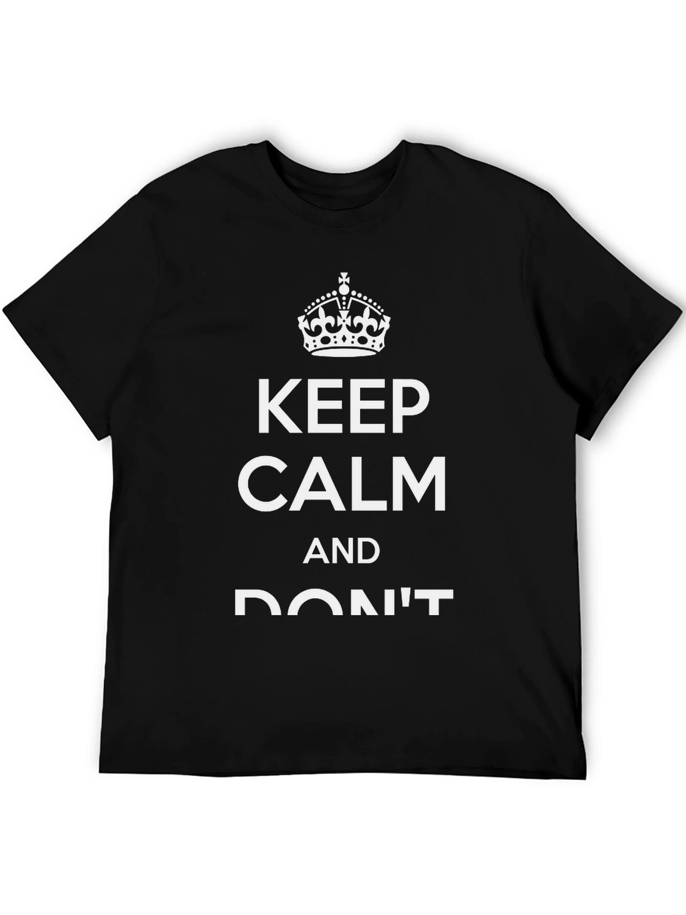 Keep Calm & Dont T-Shirt
