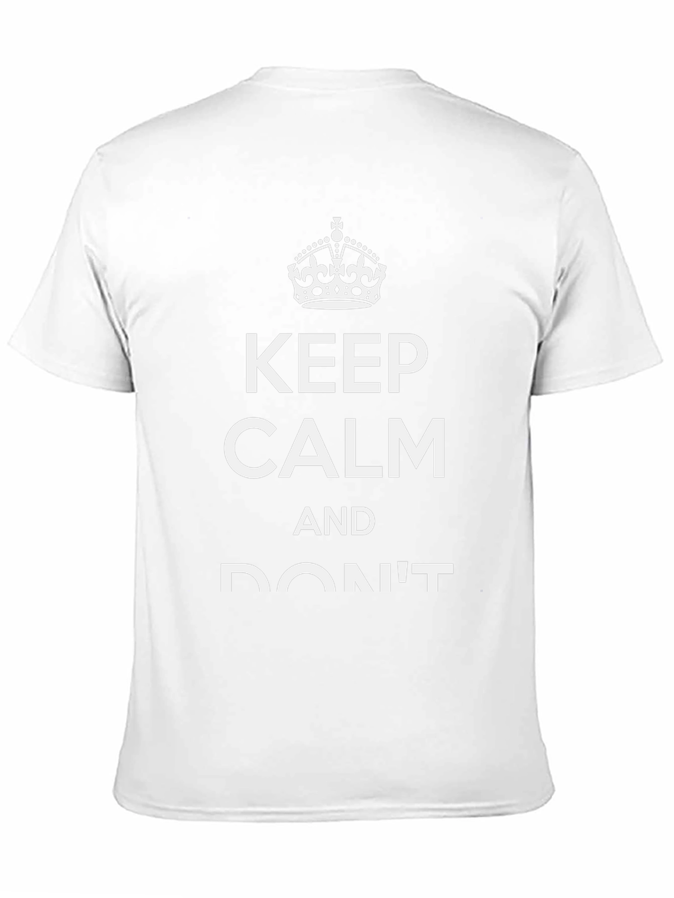 Keep Calm & Dont T-Shirt