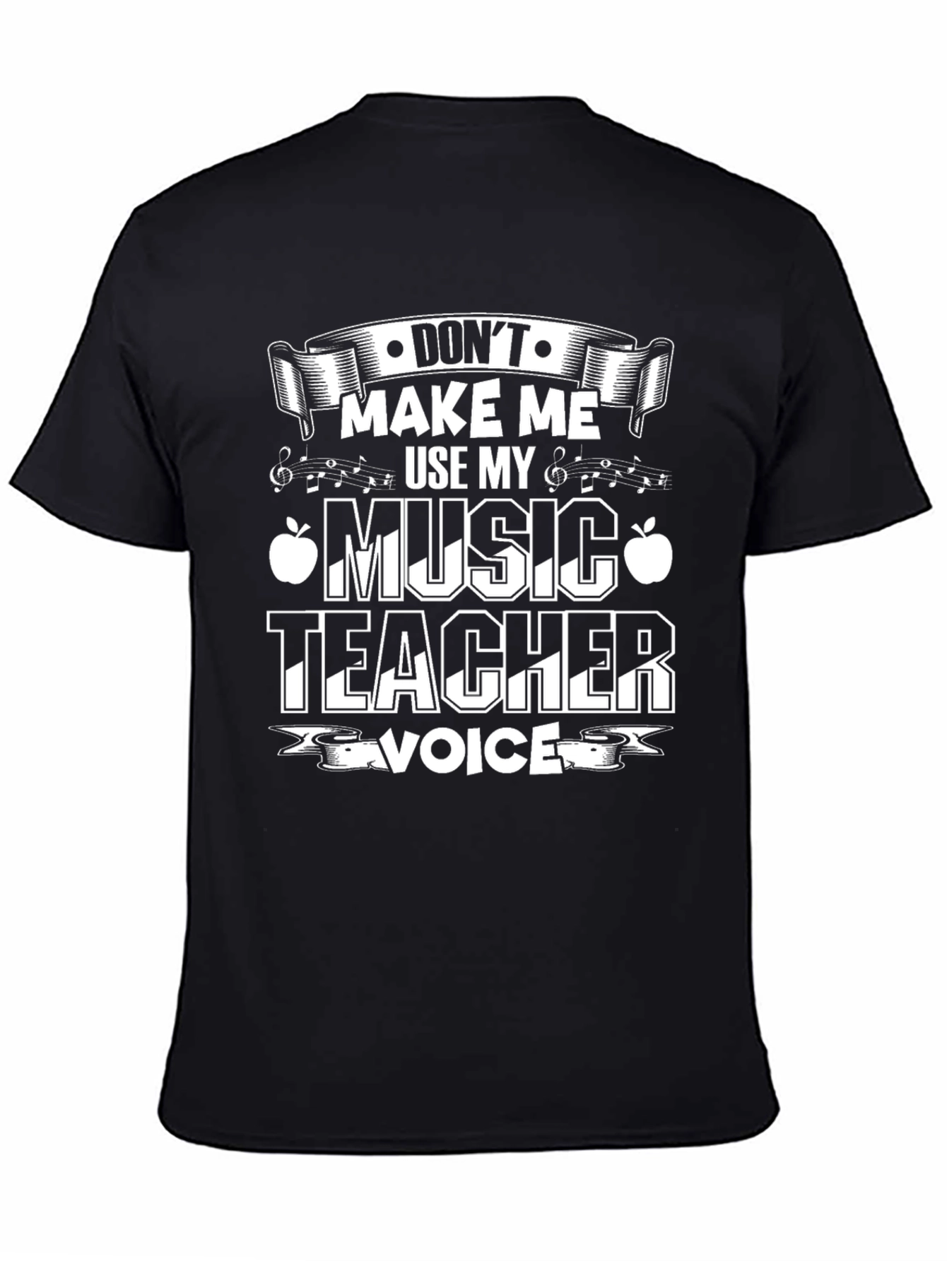 Music Teacher T-Shirt - Dont Make Me Use My Voice