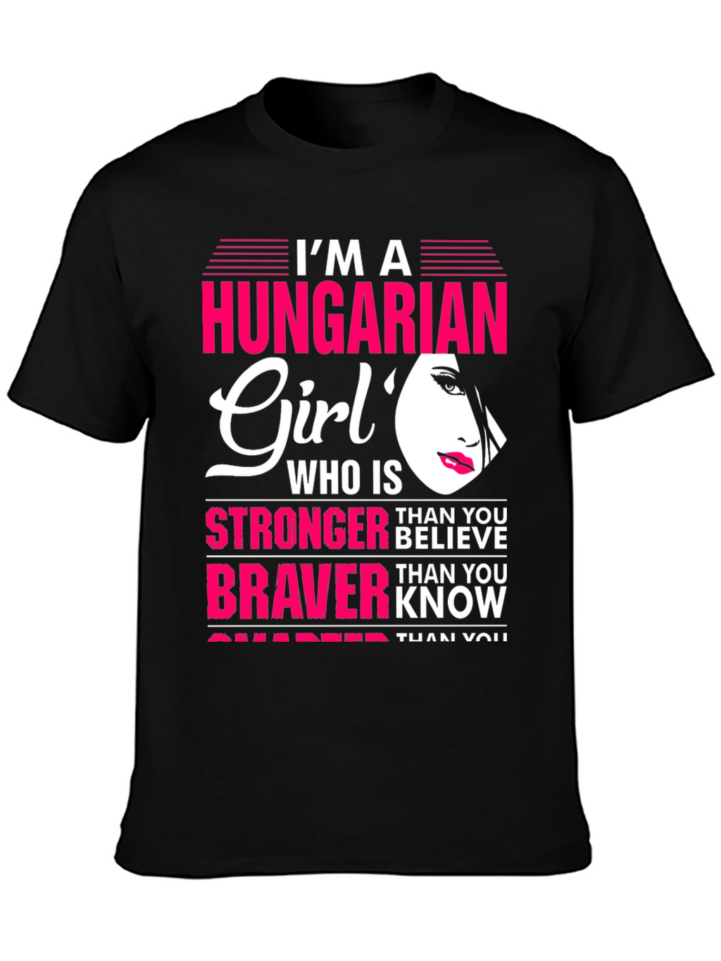Hungarian Girl Stronger Braver Smarter T-Shirt