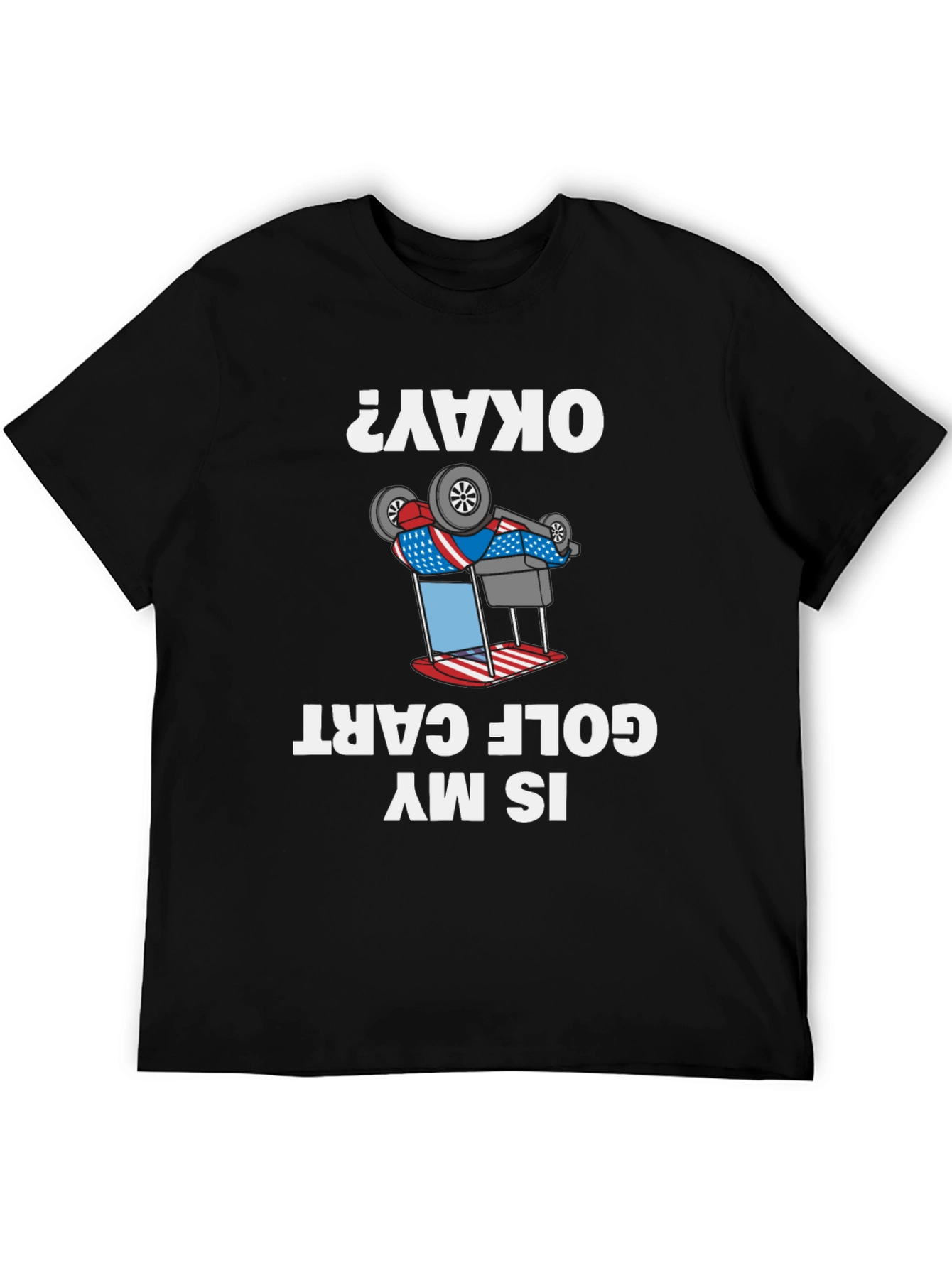 Funny Inverted Golf Cart T-Shirt - Okay?