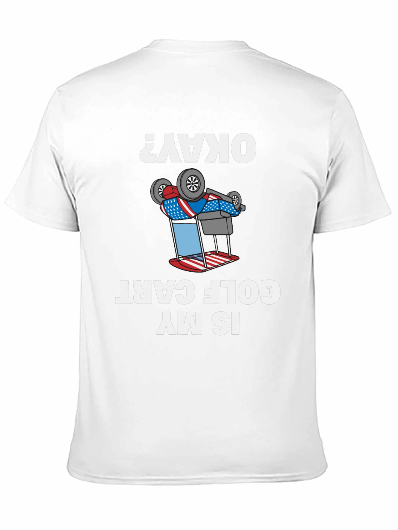 Funny Inverted Golf Cart T-Shirt - Okay?