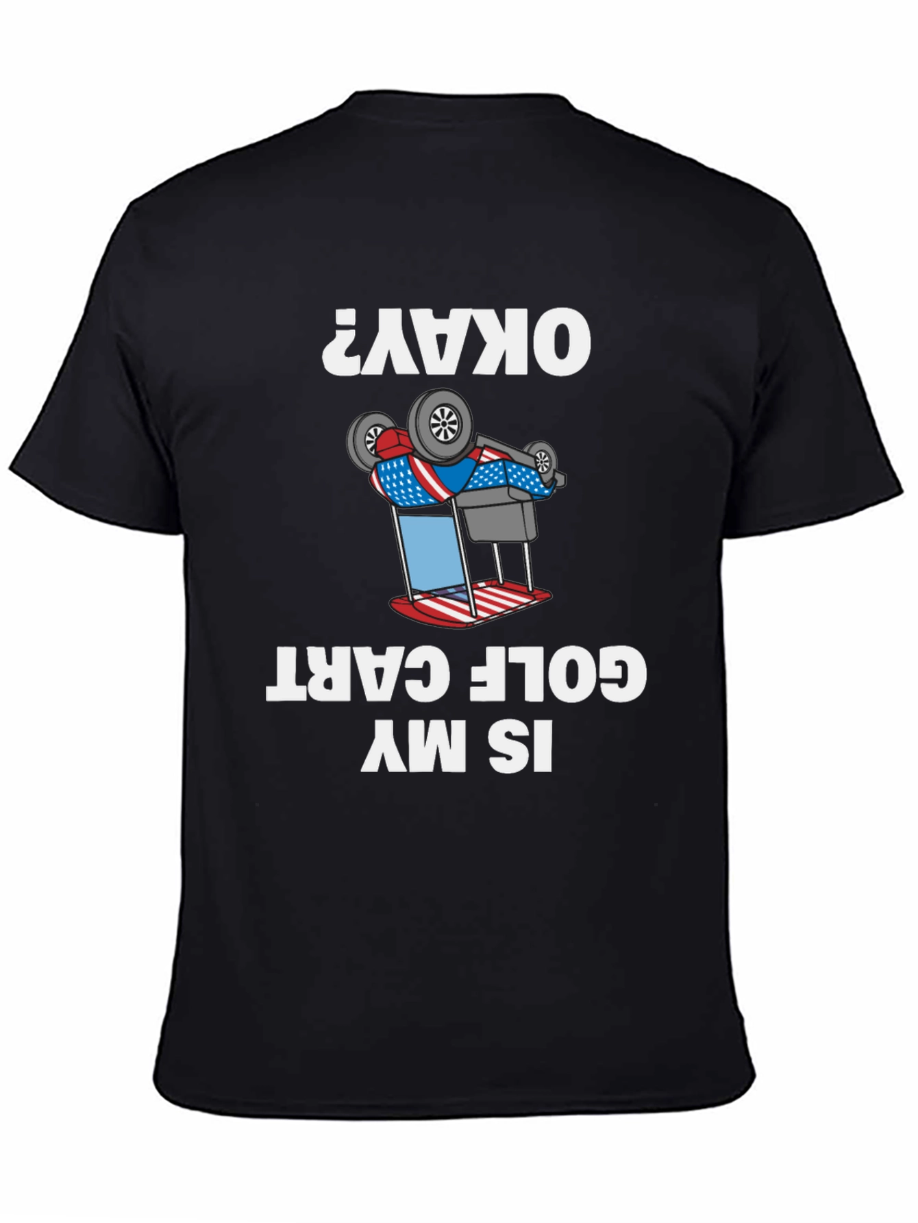 Funny Inverted Golf Cart T-Shirt - Okay?