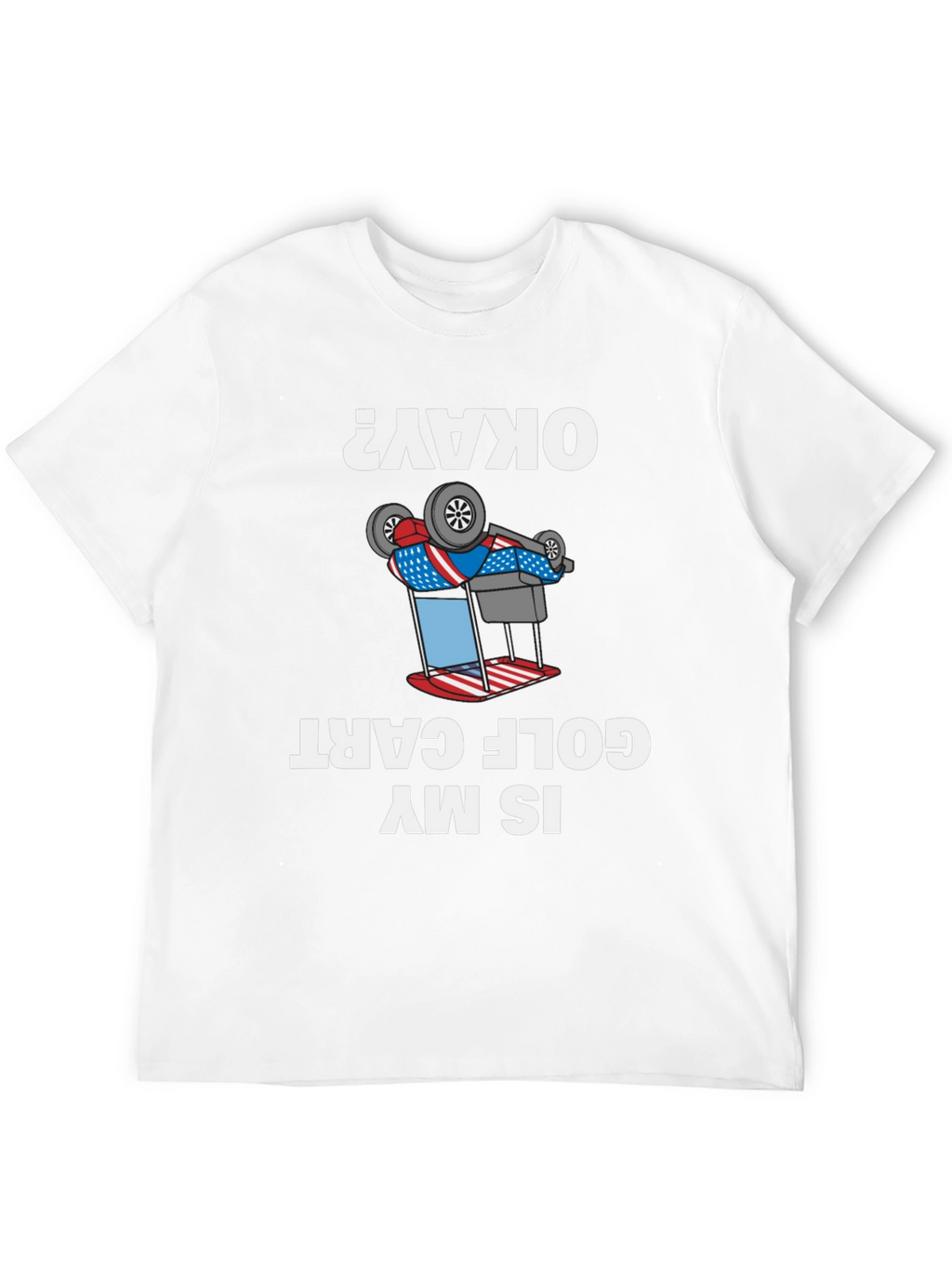 Funny Inverted Golf Cart T-Shirt - Okay?