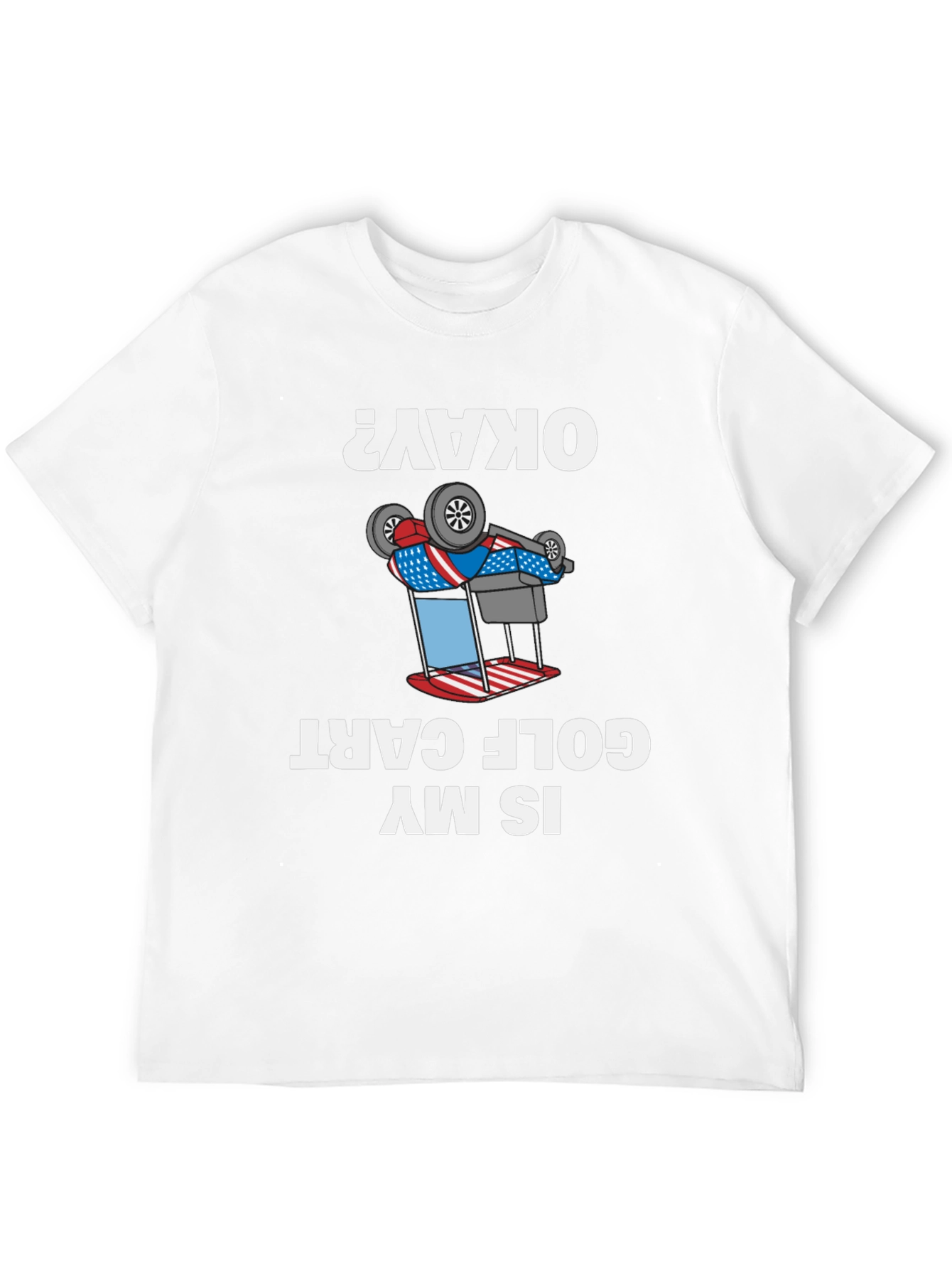 Funny Inverted Golf Cart T-Shirt - Okay?