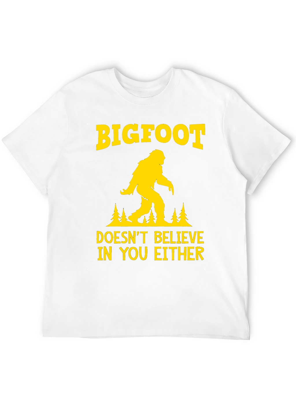 Bigfoot Doesnt Believe T-Shirt
