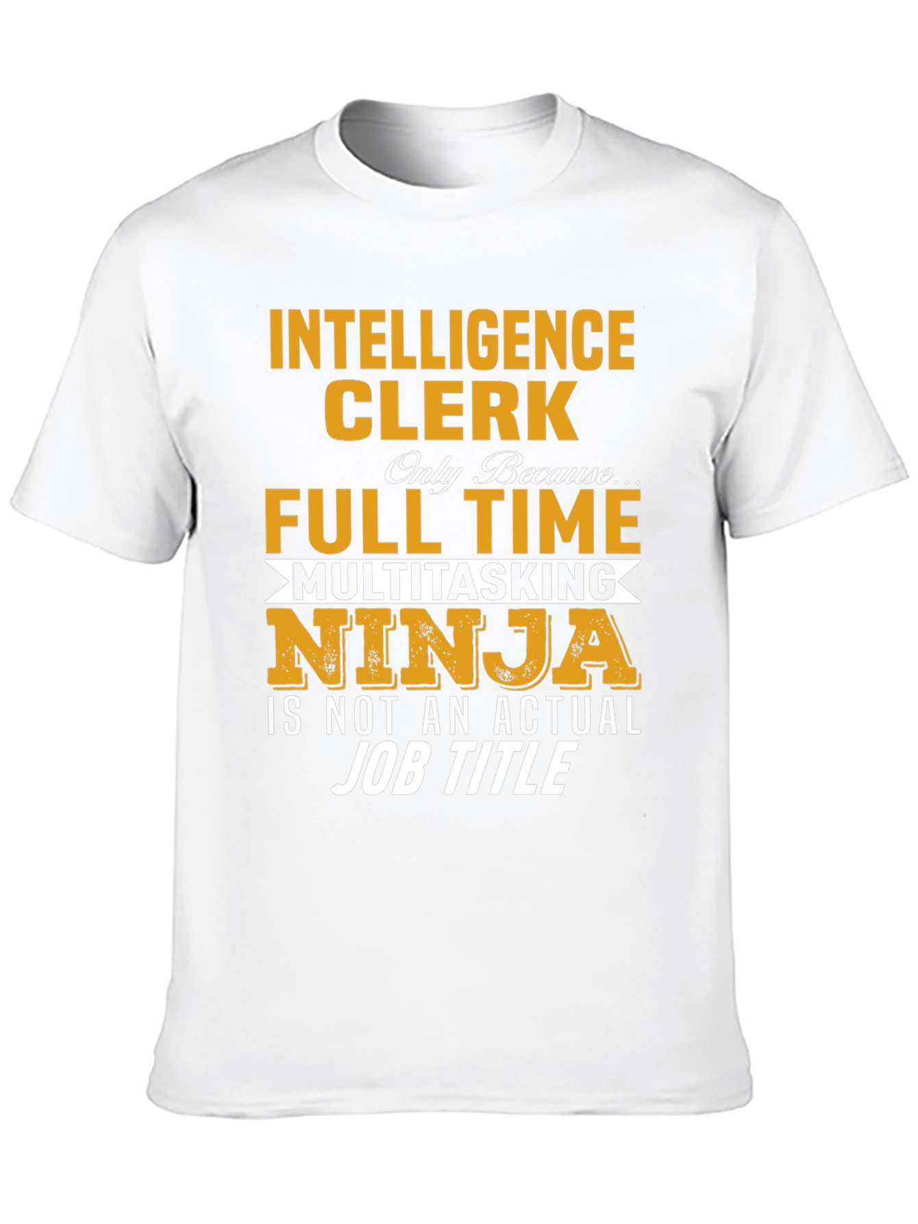 Intelligence Clerk Full-Time Ninja T-Shirt