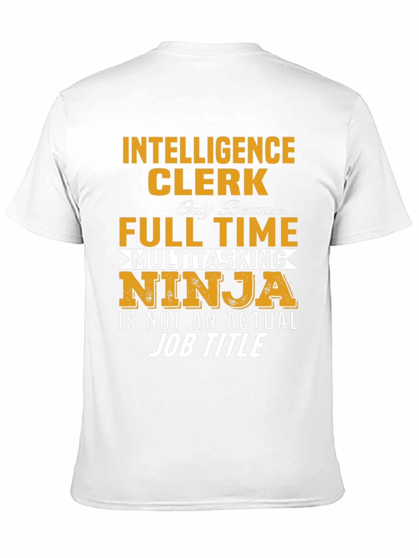 Intelligence Clerk Full-Time Ninja T-Shirt