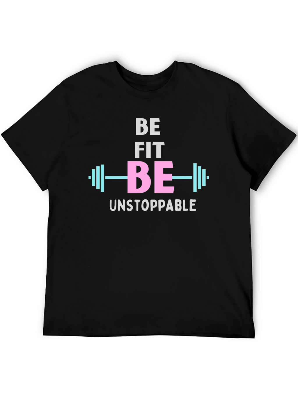 Be Fit Be Unstoppable Black Graphic T-Shirt