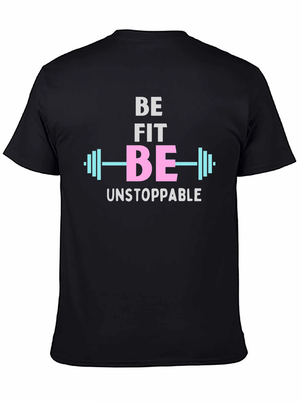 Be Fit Be Unstoppable Black Graphic T-Shirt