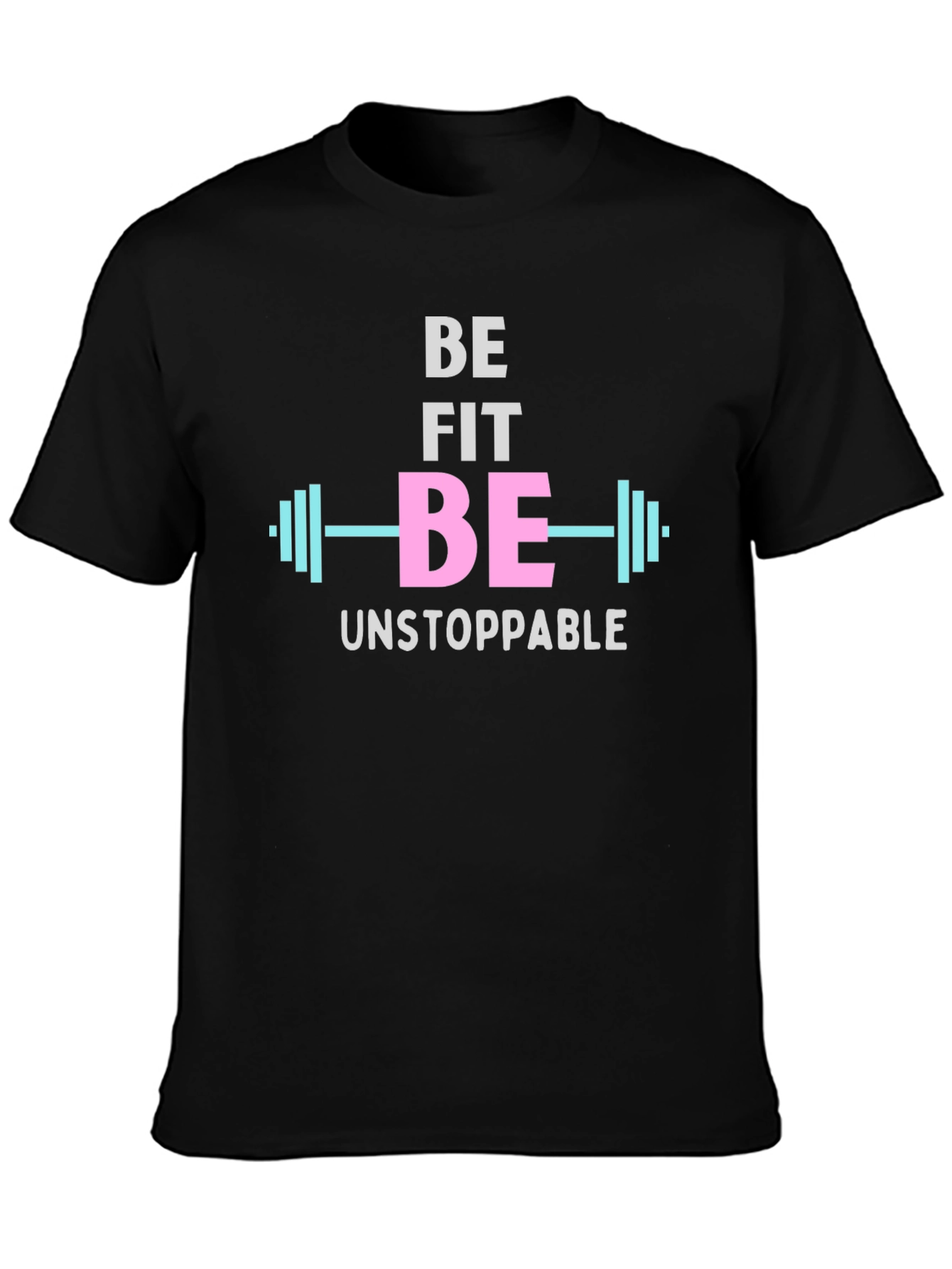 Be Fit Be Unstoppable Black Graphic T-Shirt