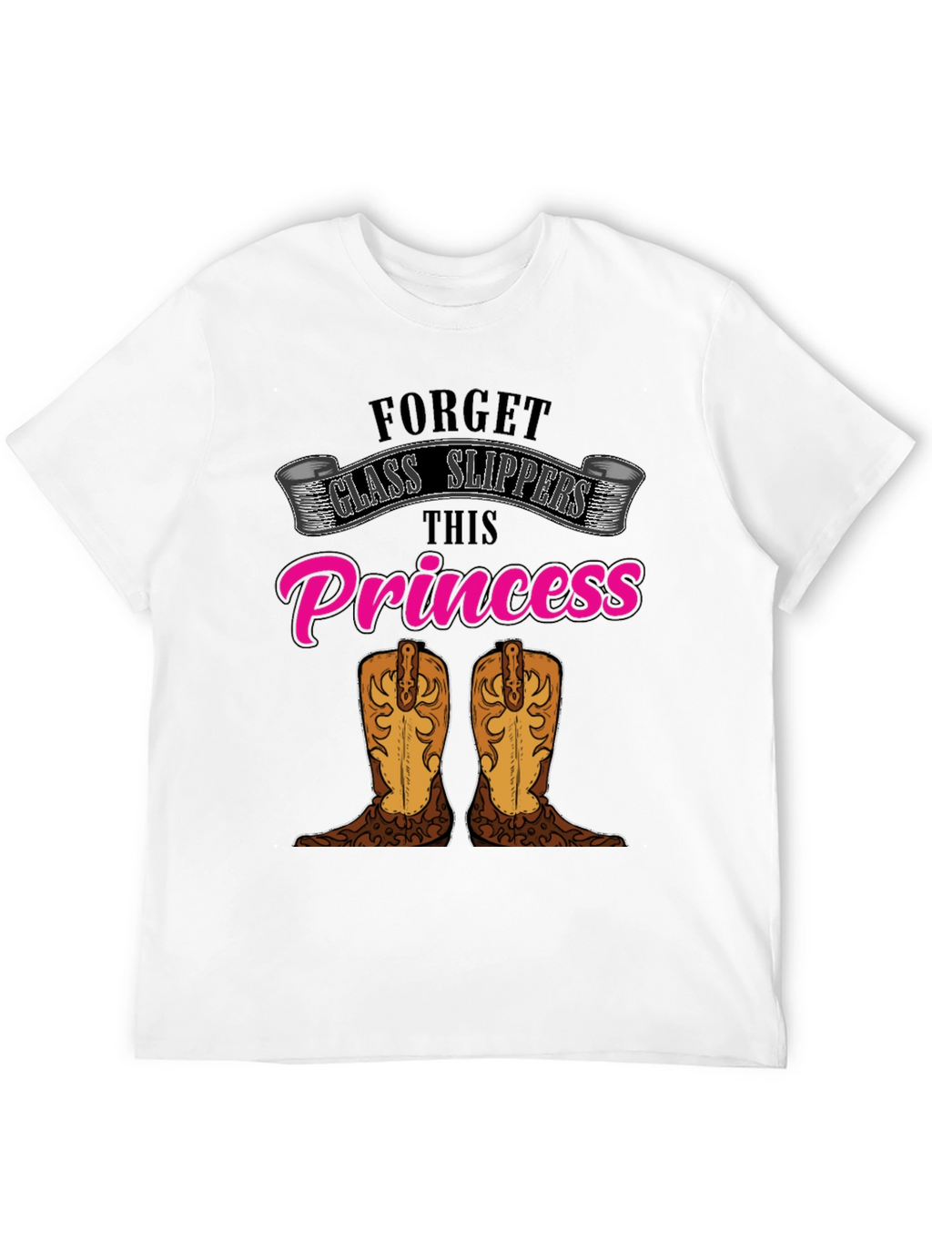 Forget Glass Slippers Princess T-Shirt