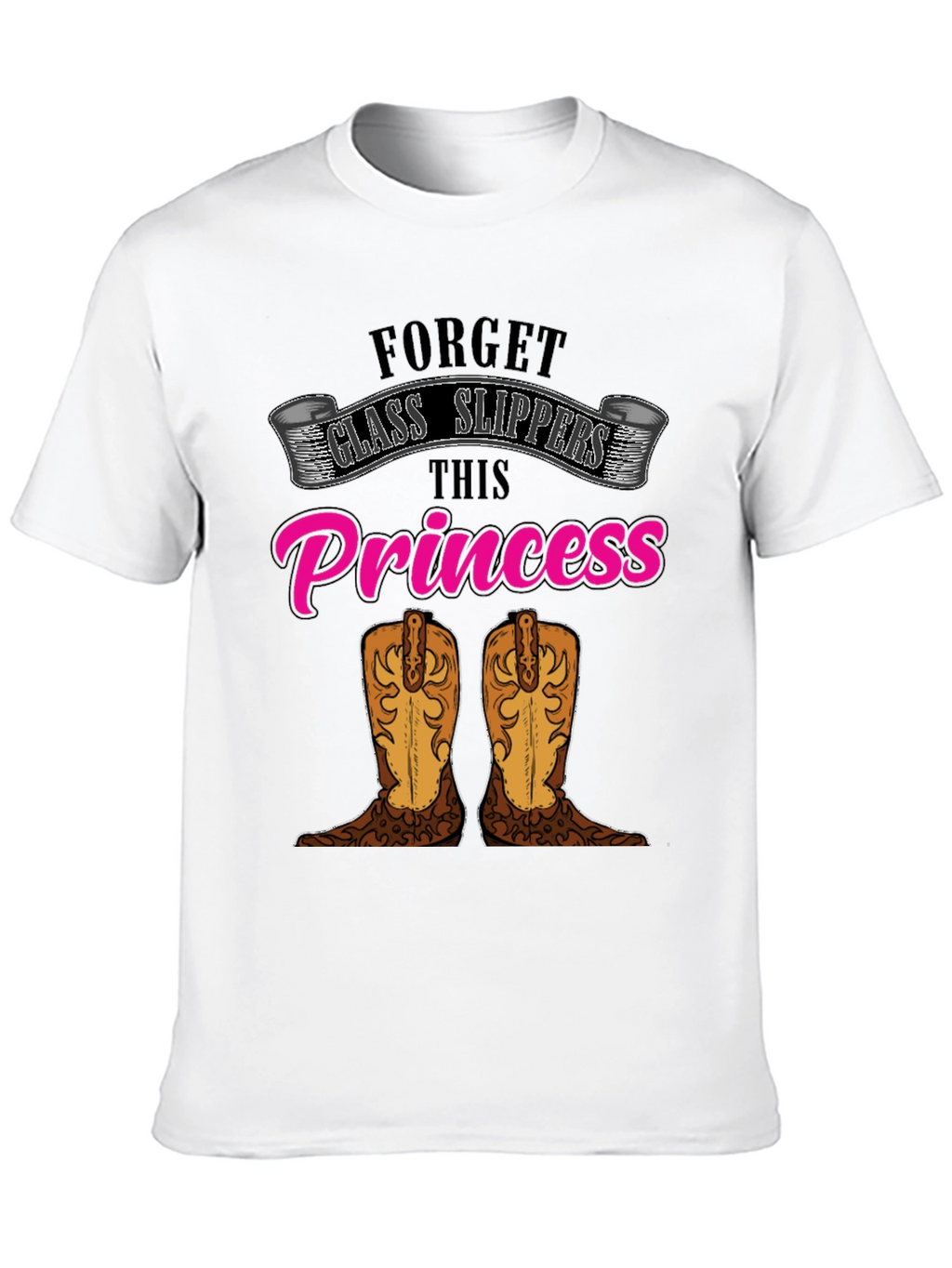 Forget Glass Slippers Princess T-Shirt