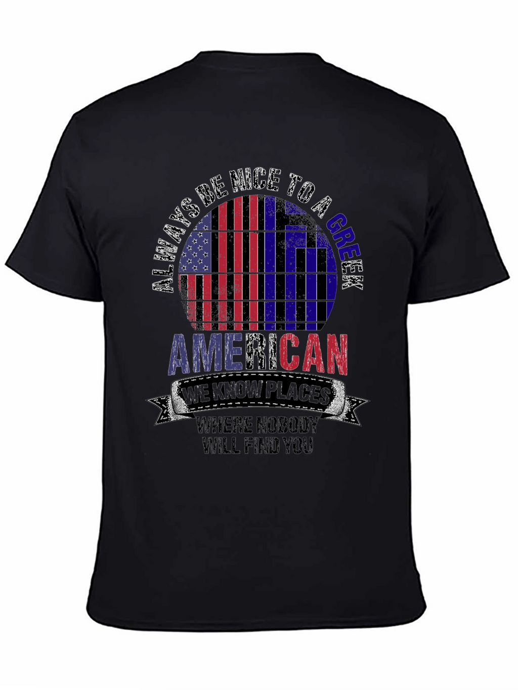 Always Be Nice to a Greek American T-Shirt