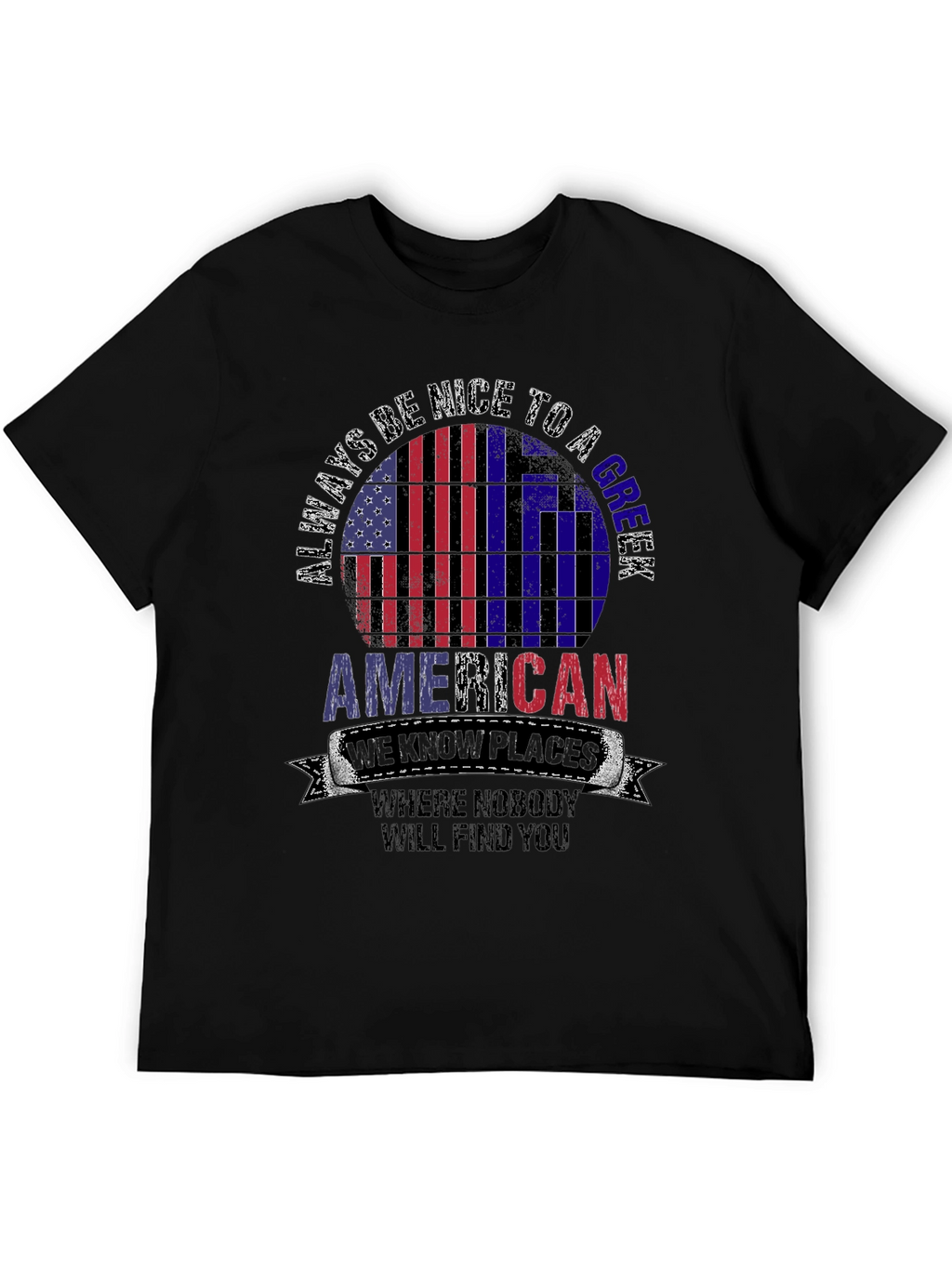 Always Be Nice to a Greek American T-Shirt