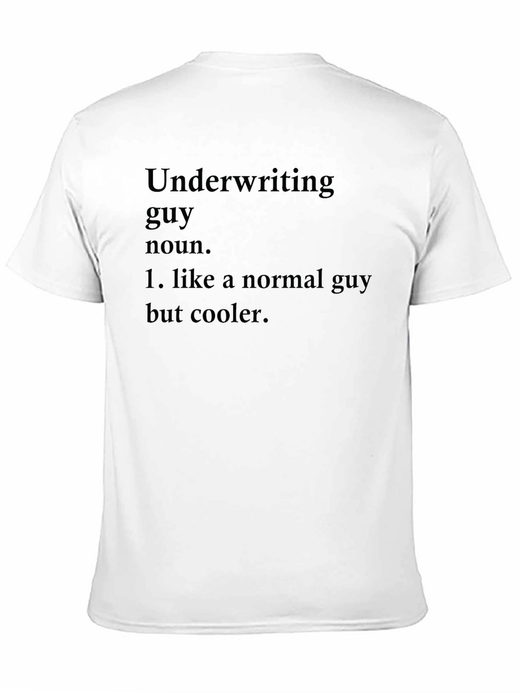 Underwriting Guy T-Shirt - Funny Definition Tee
