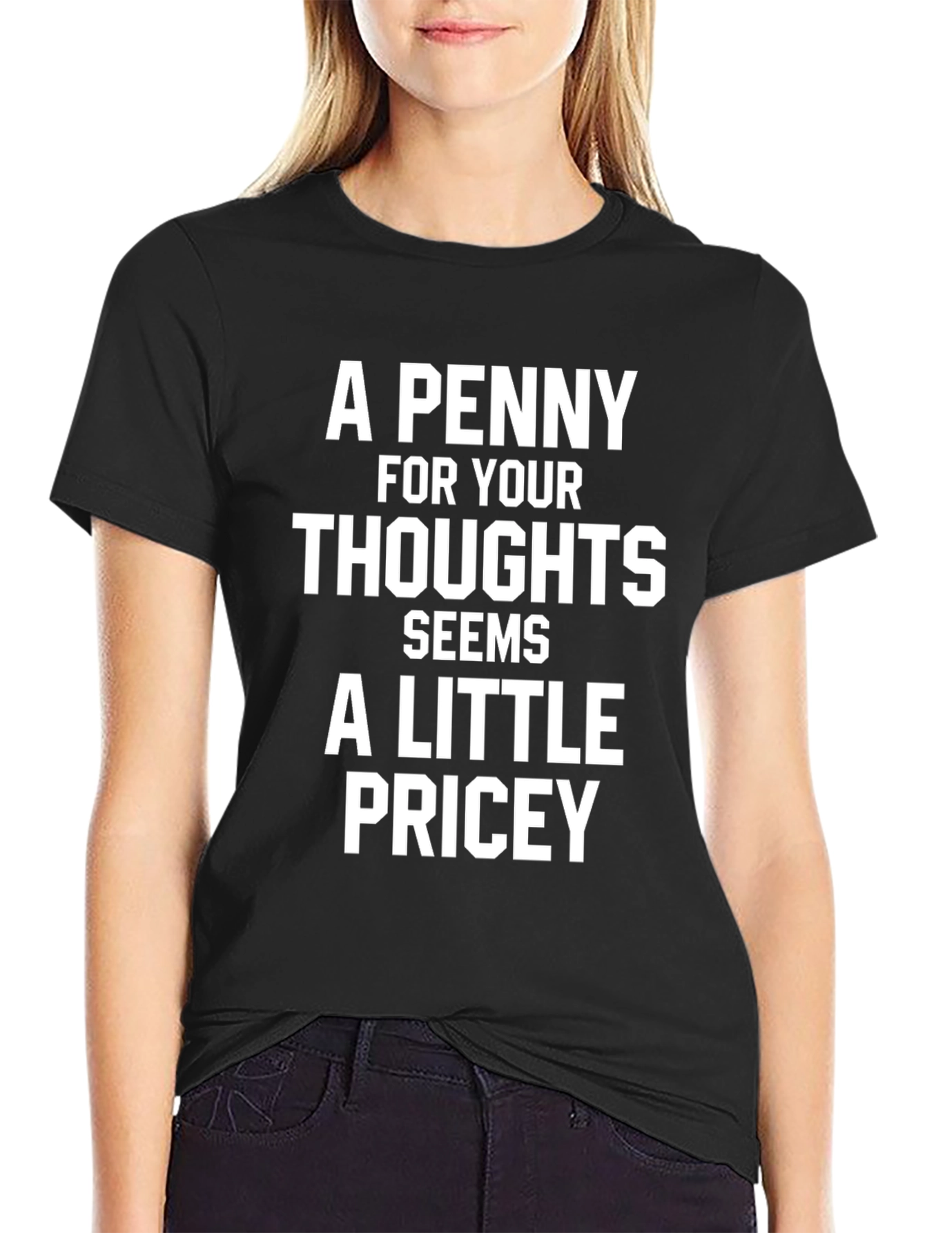 Funny Quote Tee: A Penny For Your Thoughts T-Shirt