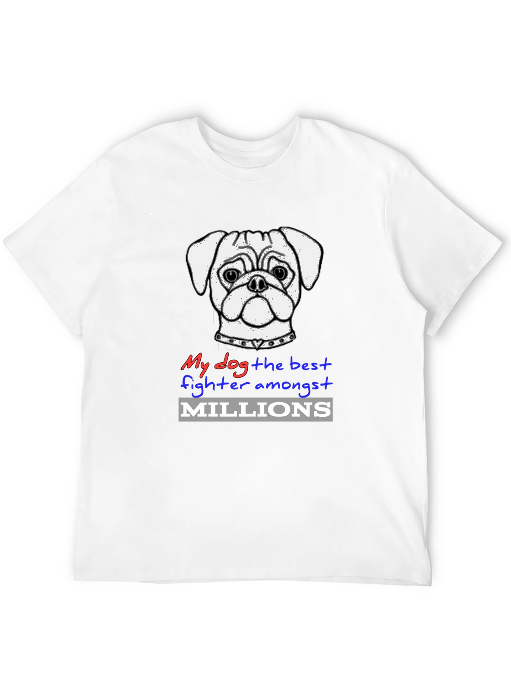 My Dog the Best Fighter T-Shirt