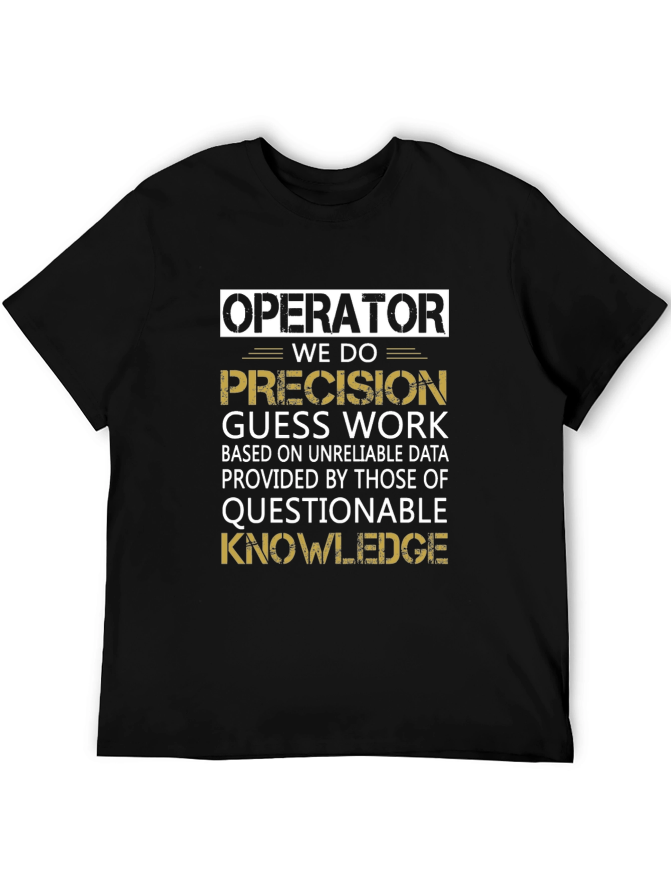 Operator Precision Guess Work T-Shirt