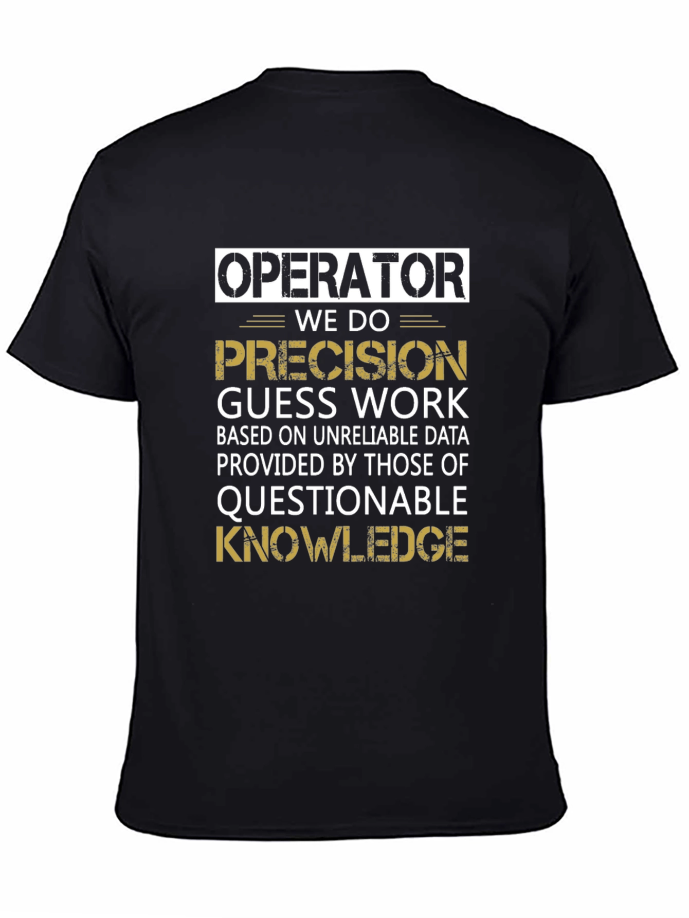 Operator Precision Guess Work T-Shirt