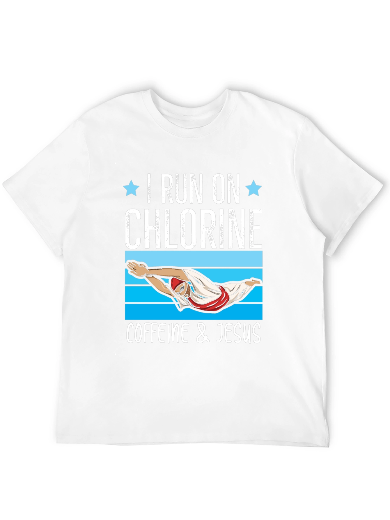 I Run on Chlorine Caffeine & Jesus T-Shirt
