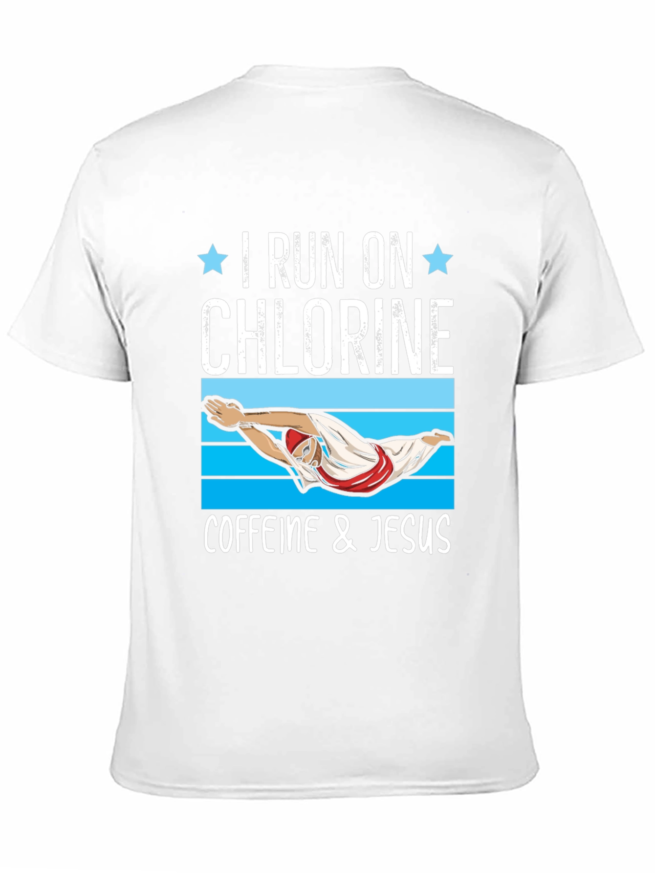 I Run on Chlorine Caffeine & Jesus T-Shirt