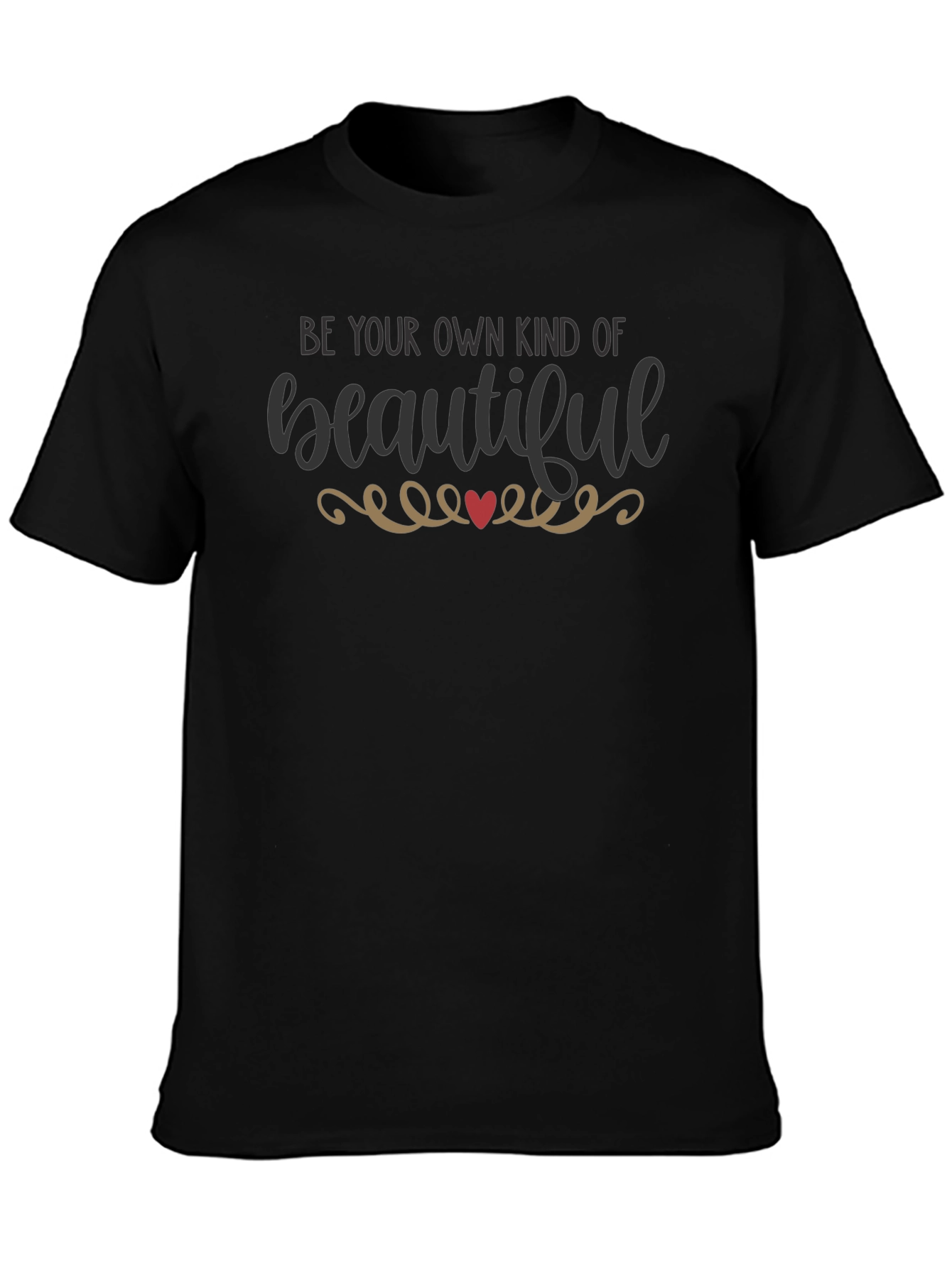 Be Your Own Kind of Beautiful T-Shirt