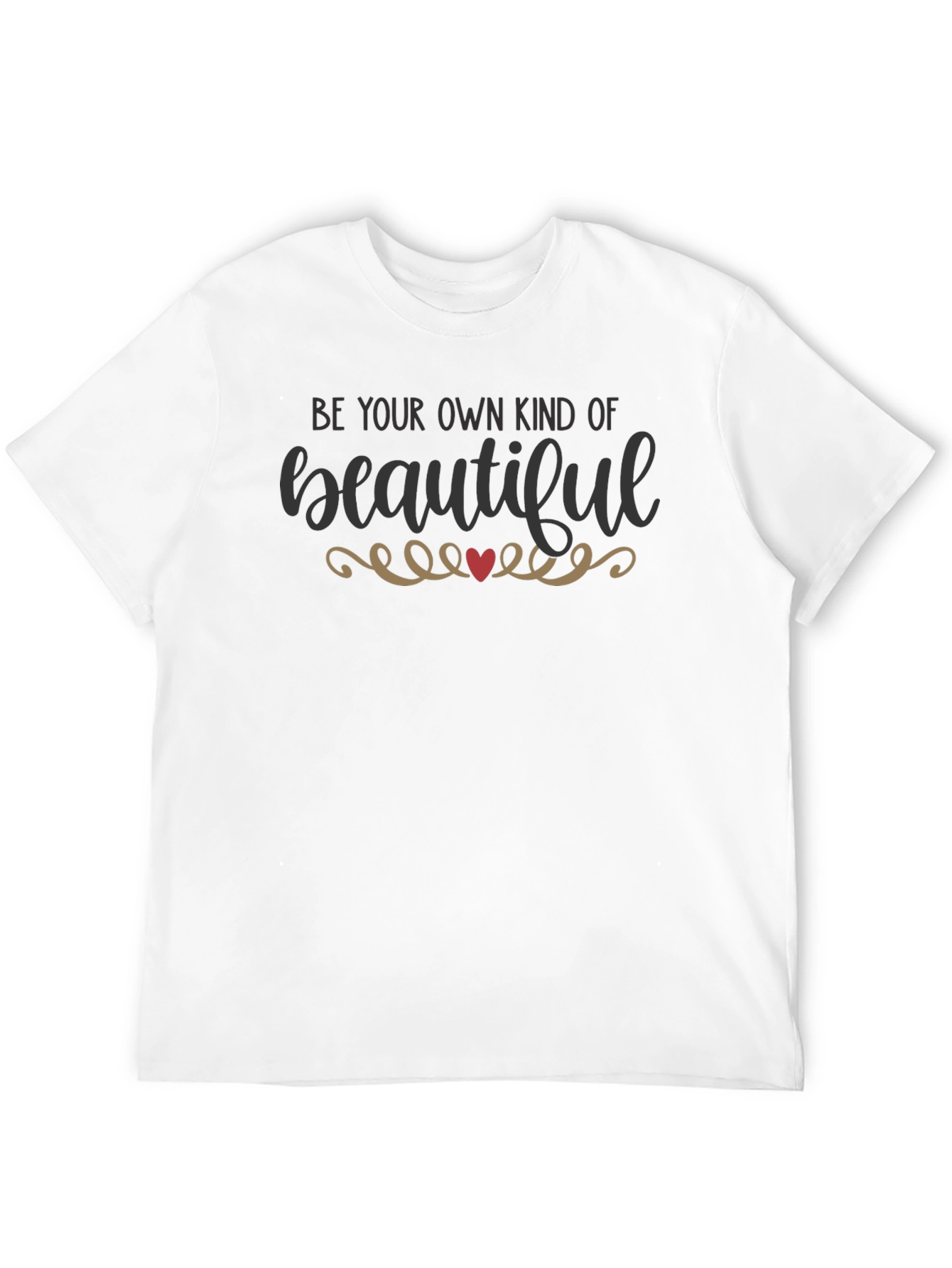 Be Your Own Kind of Beautiful T-Shirt