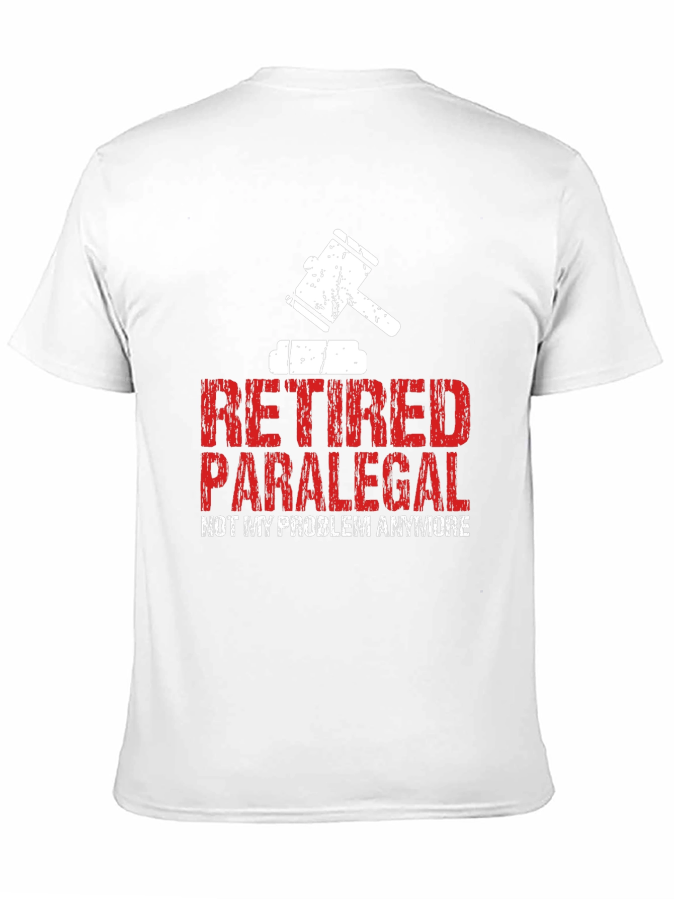 Retired Paralegal T-Shirt - Not My Problem Anymore!