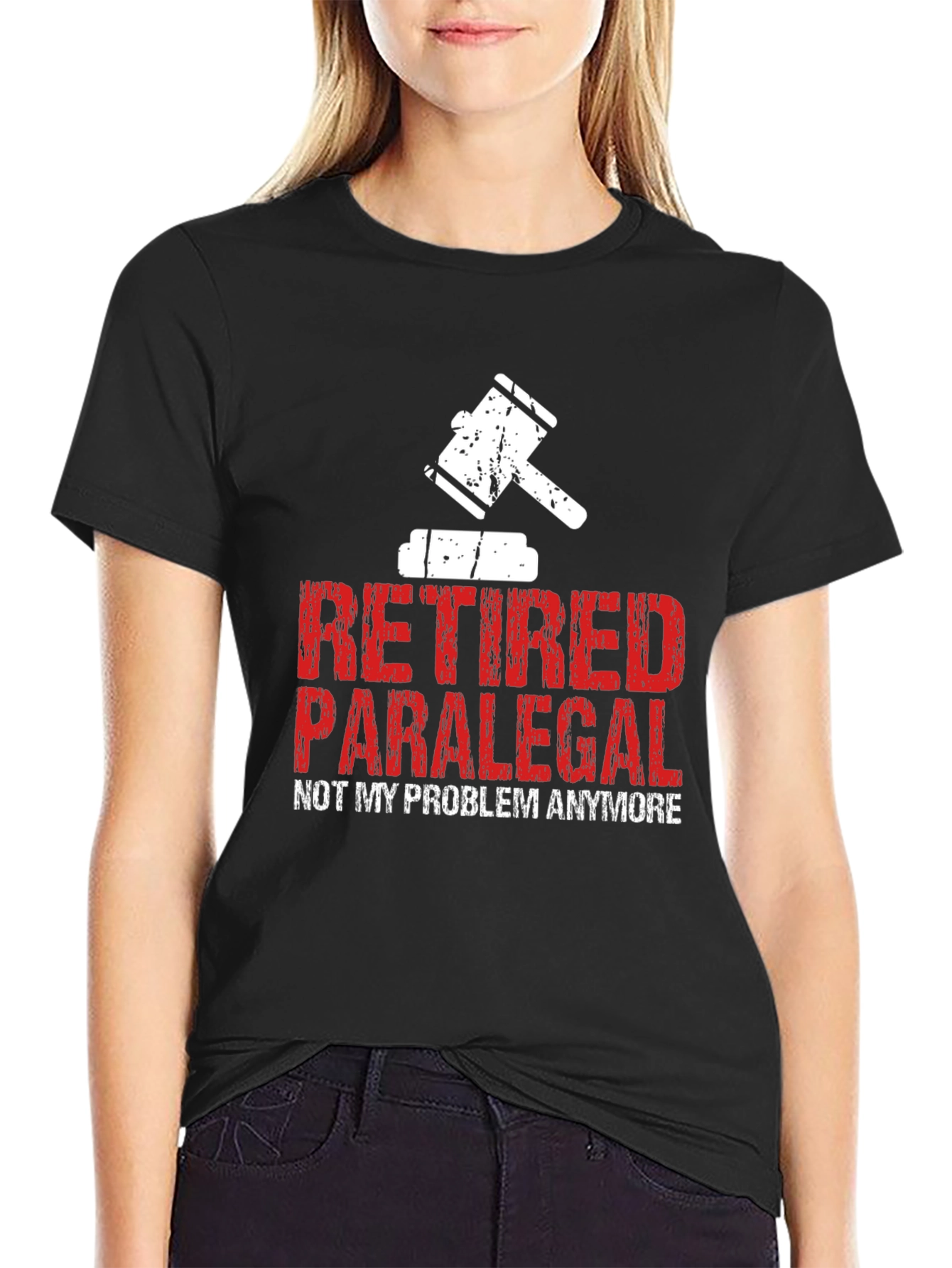 Retired Paralegal T-Shirt - Not My Problem Anymore!