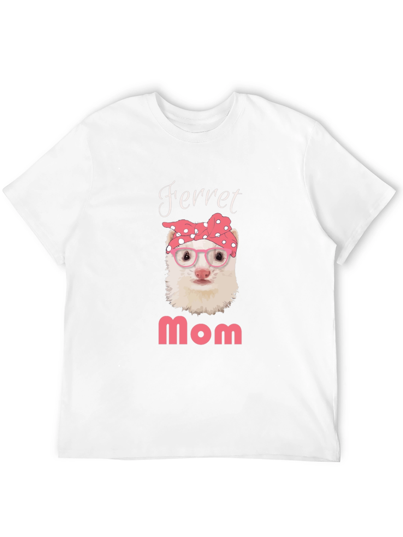 Ferret Mom T-Shirt - Cute Pet Owner Tee