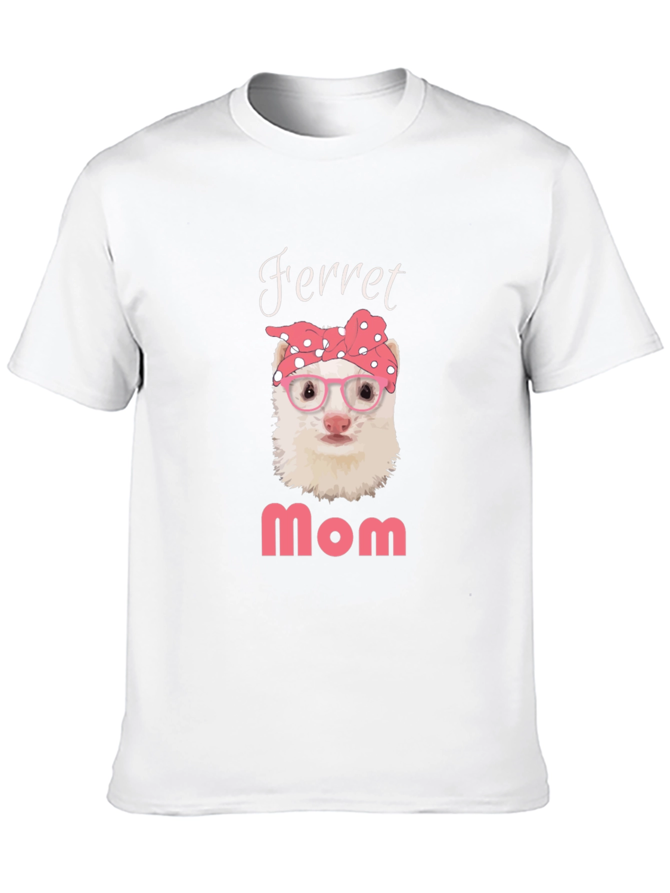 Ferret Mom T-Shirt - Cute Pet Owner Tee