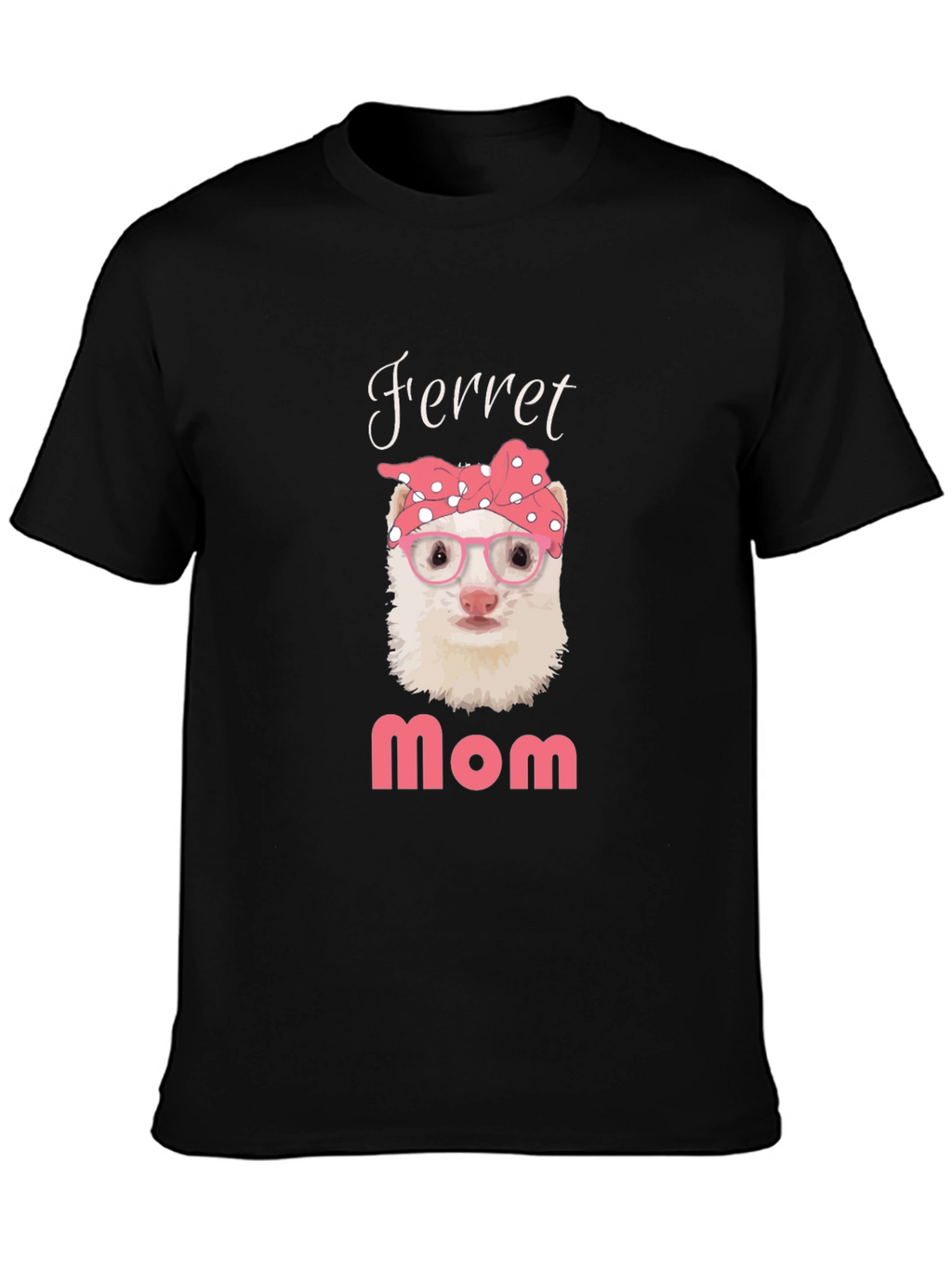Ferret Mom T-Shirt - Cute Pet Owner Tee