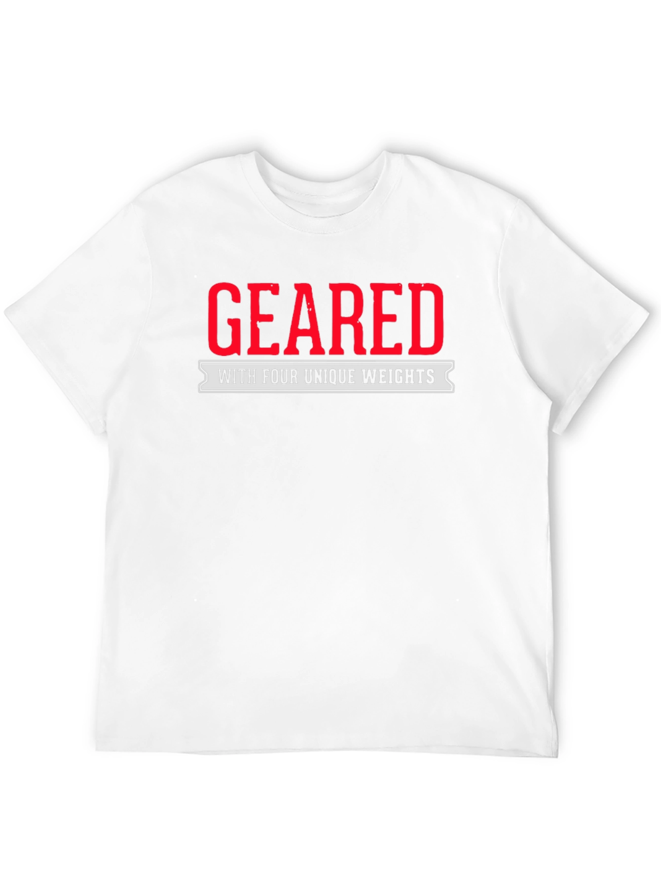 Geared with Four Unique Weights T-Shirt