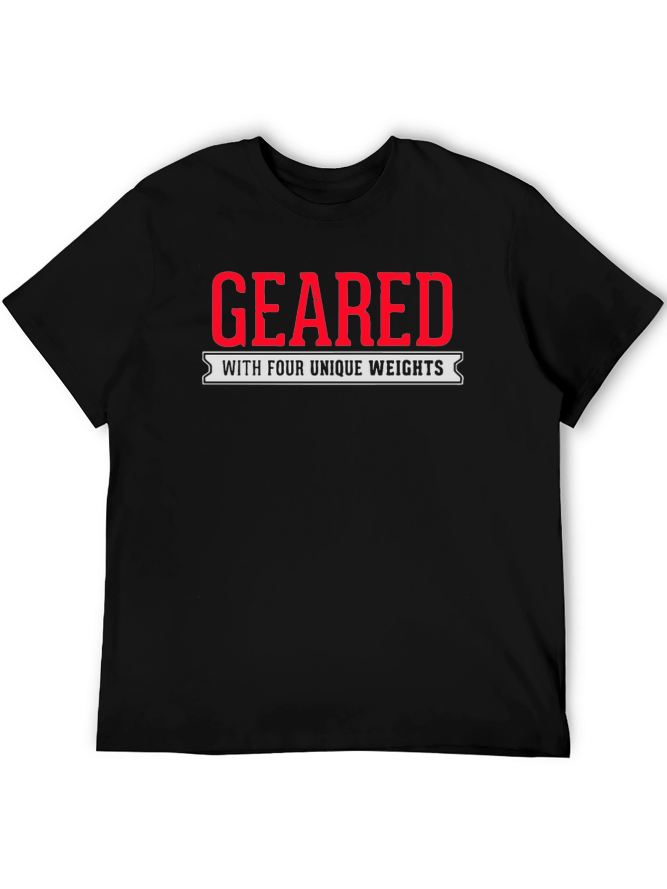 Geared with Four Unique Weights T-Shirt