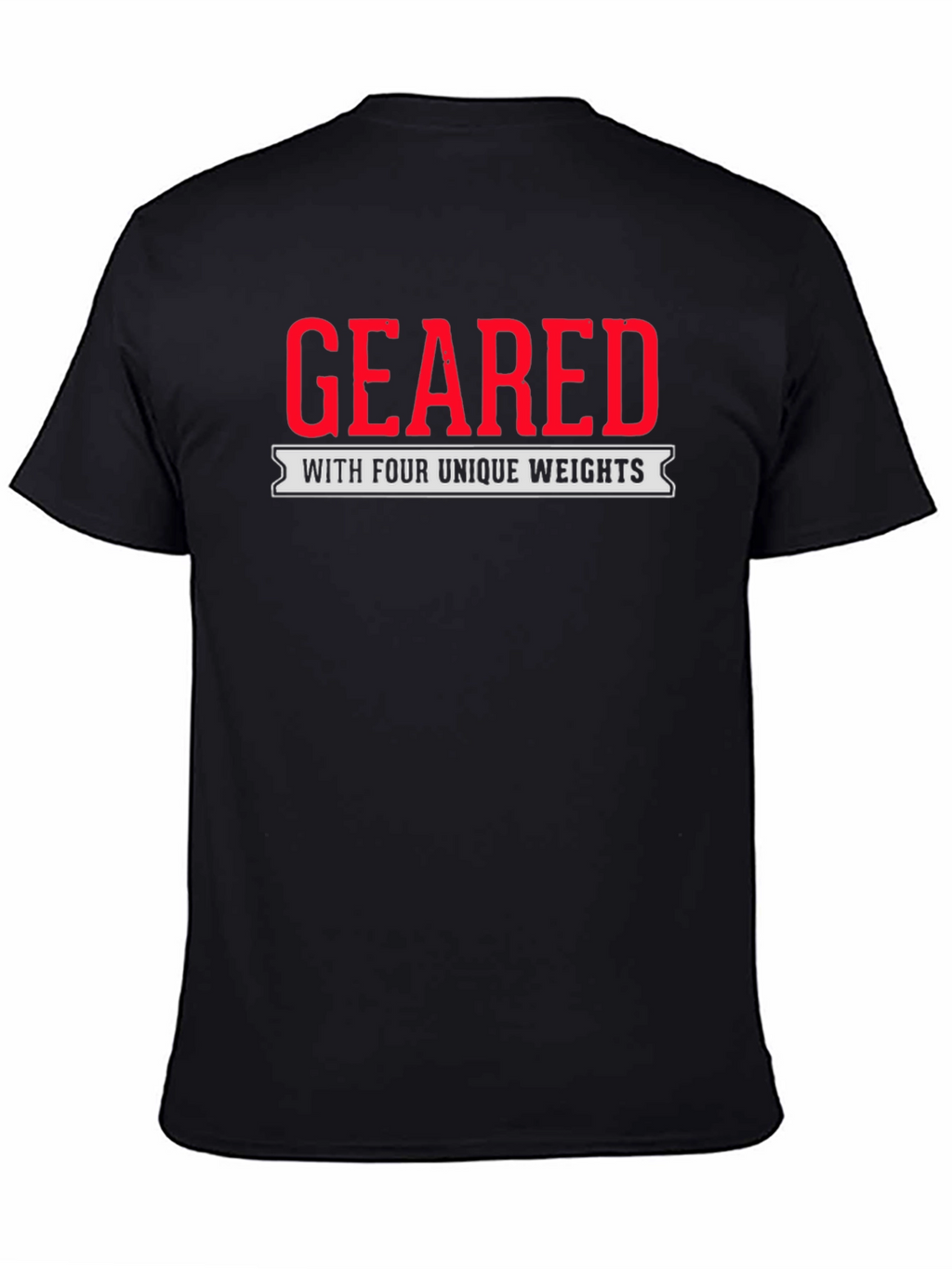 Geared with Four Unique Weights T-Shirt