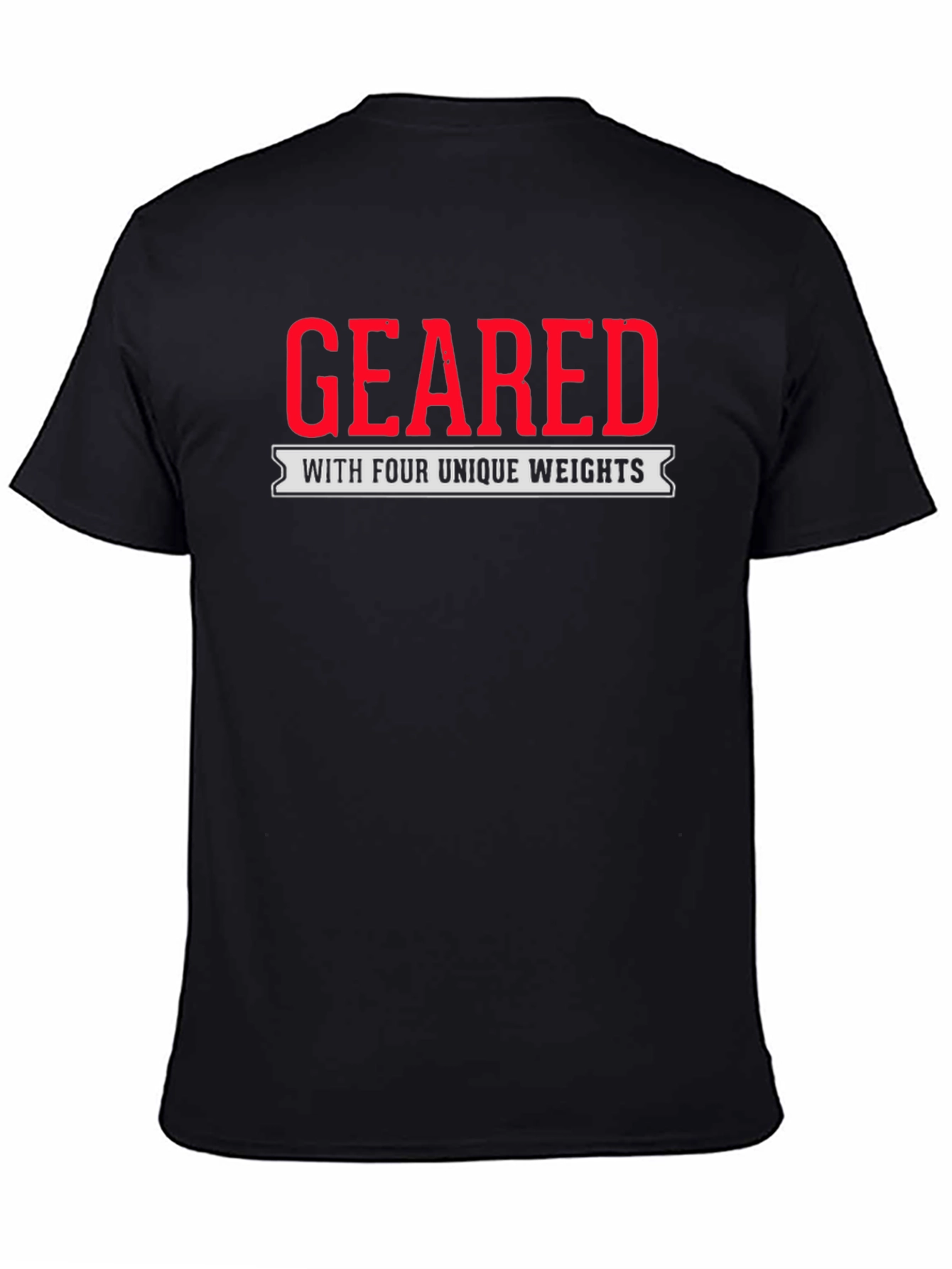 Geared with Four Unique Weights T-Shirt